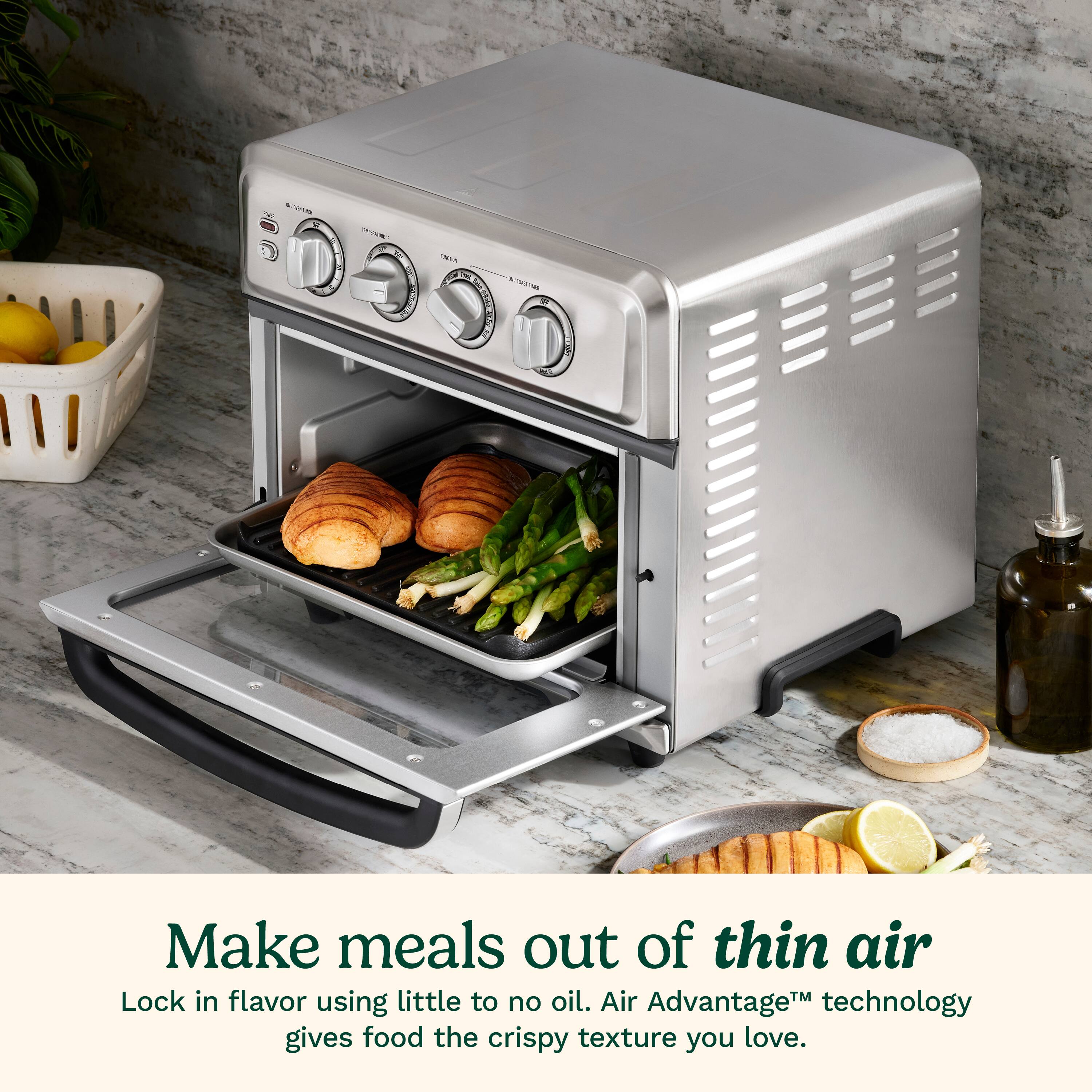 Make meals out of thin air with Air Advantage technology. Lock in flavor using little to no oil and enjoy the crispy texture you love.