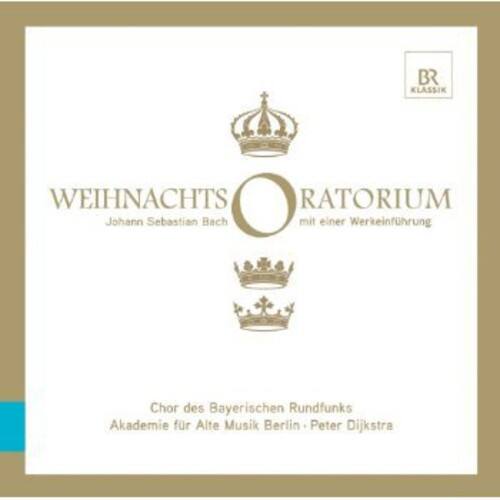 WEIHNACHTS ORATORIUM  
Johann Sebastian Bach  
mit einer Werksinführung  

Chor des Bayerischen Rundfunks  
Akademie für Alte Musik Berlin - Peter Dijkstra  

BR KLASSIK