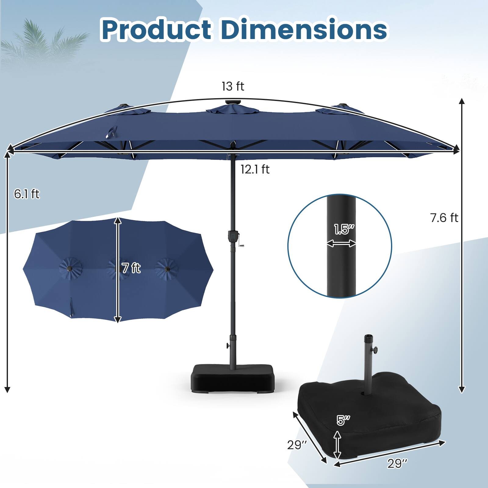 Product Dimensions
13 ft
12.1 ft
6.1 ft
1.5"
7.6 ft
7 ft
5"
29"
29"