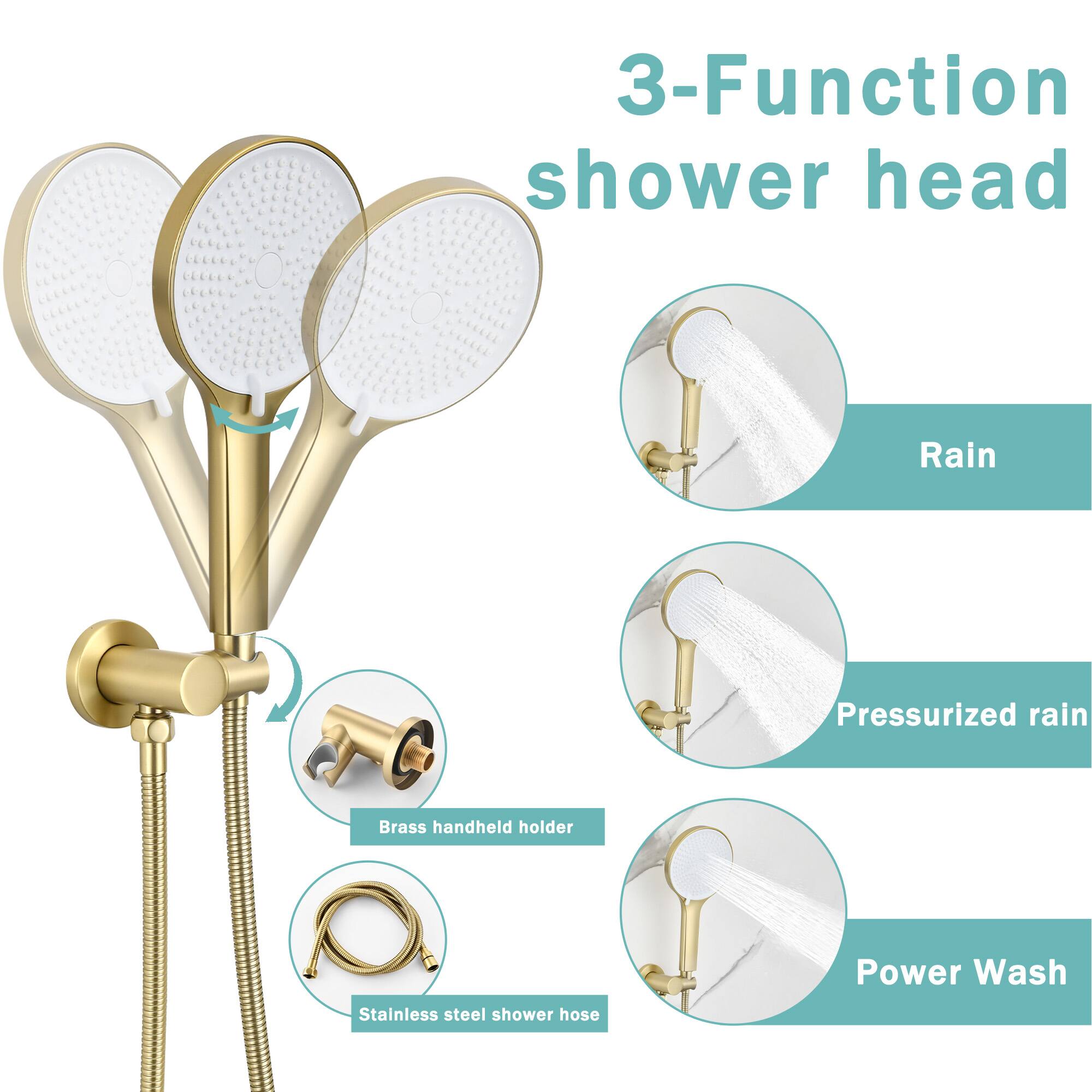 3-Function shower head  
Rain  
Pressurized rain  
Brass handheld holder  
Power Wash  
Stainless steel shower hose