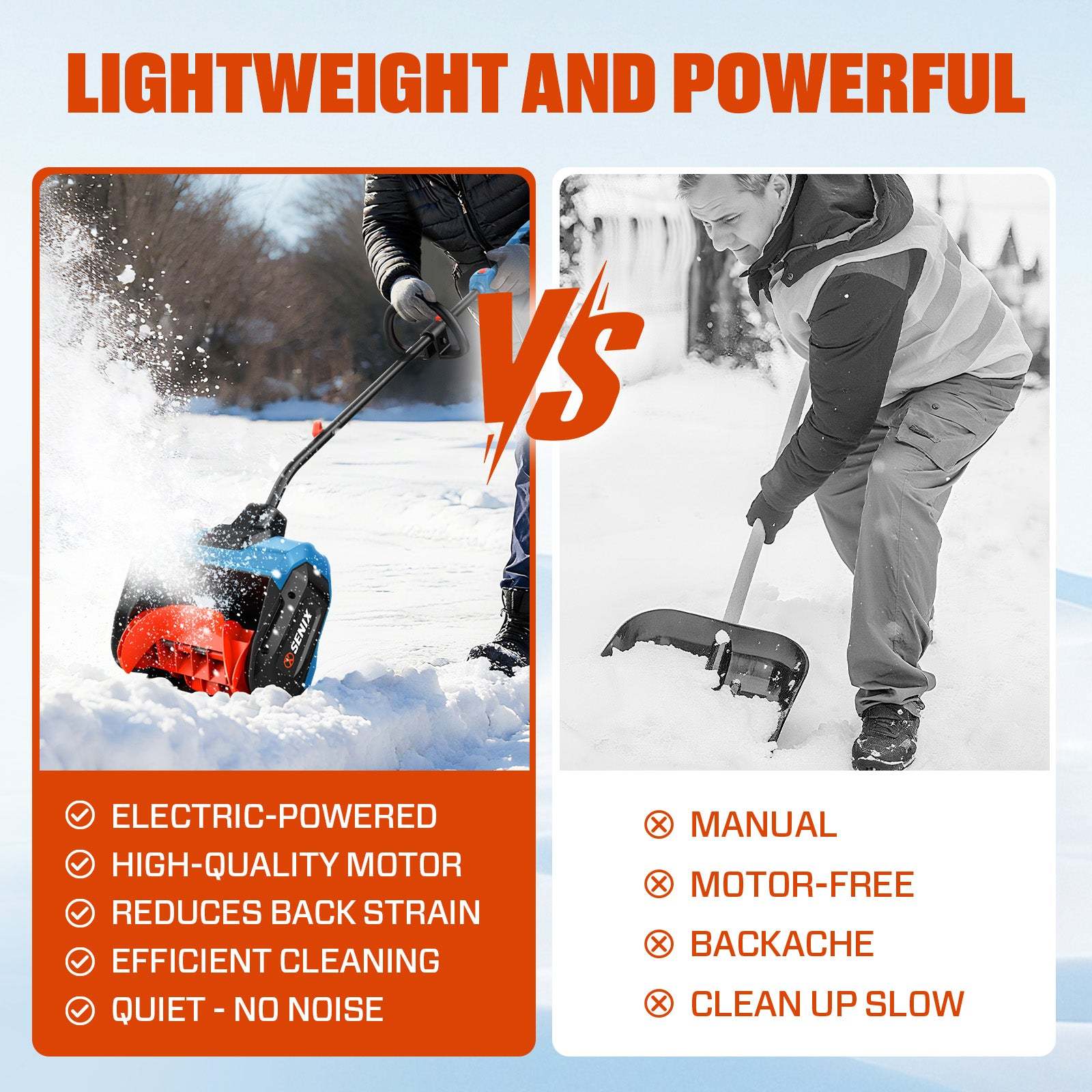 LIGHTWEIGHT AND POWERFUL

VS

ELECTRIC-POWERED  
HIGH-QUALITY MOTOR  
REDUCES BACK STRAIN  
EFFICIENT CLEANING  
QUIET - NO NOISE

MANUAL  
MOTOR-FREE  
BACKACHE  
CLEAN UP SLOW