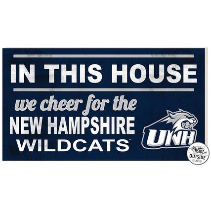 IN THIS HOUSE
we cheer for the
NEW HAMPSHIRE
WILDCATS
UNH
for use INSIDE or OUTSIDE