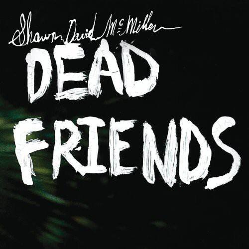 Shawn David McMillen - Dead Friends - VINYL LP