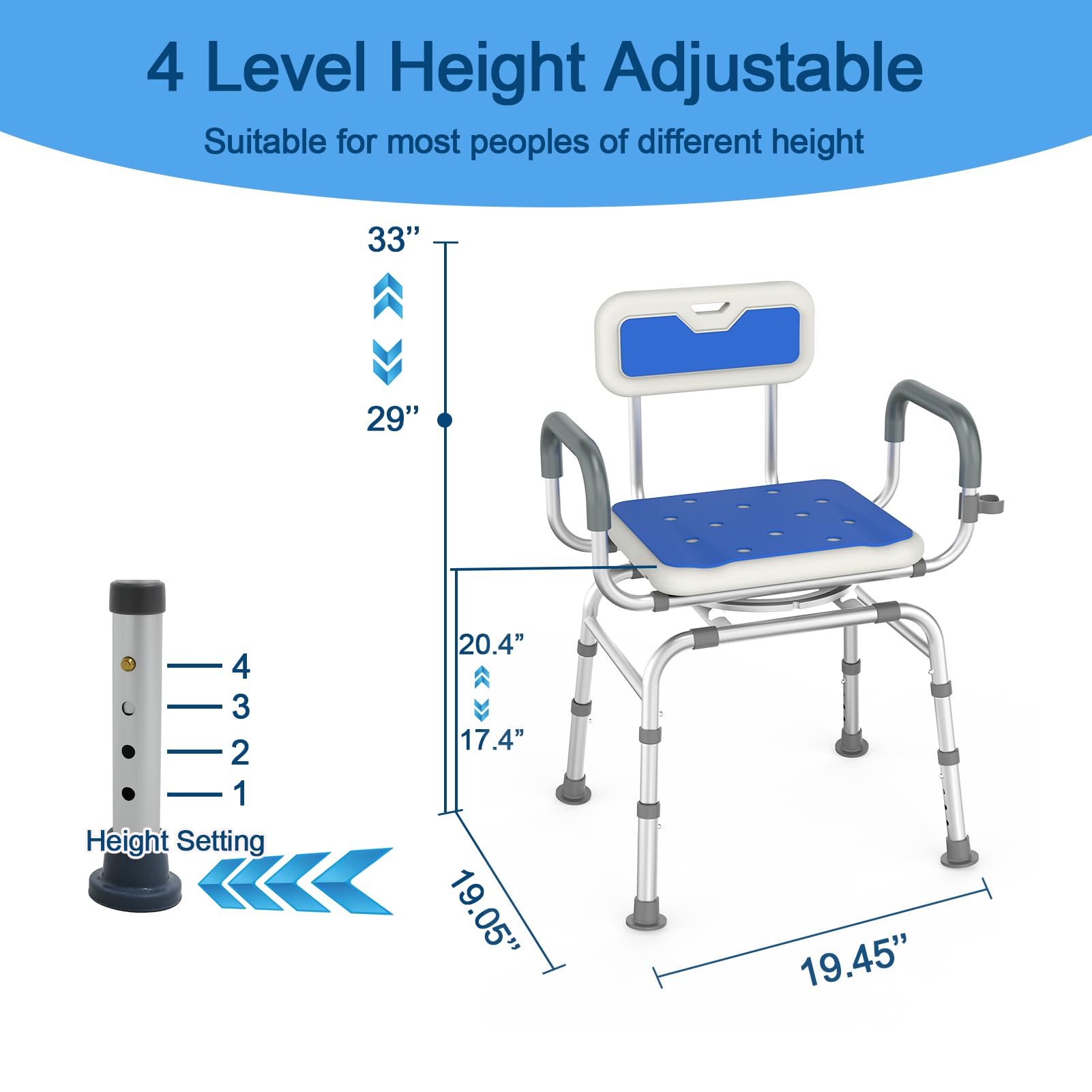4 Level Height Adjustable  
Suitable for most people of different height  

Height Setting  
4  
3  
2  
1  

33"  
29"  

20.4"  
17.4"  
19.05"  
19.45"