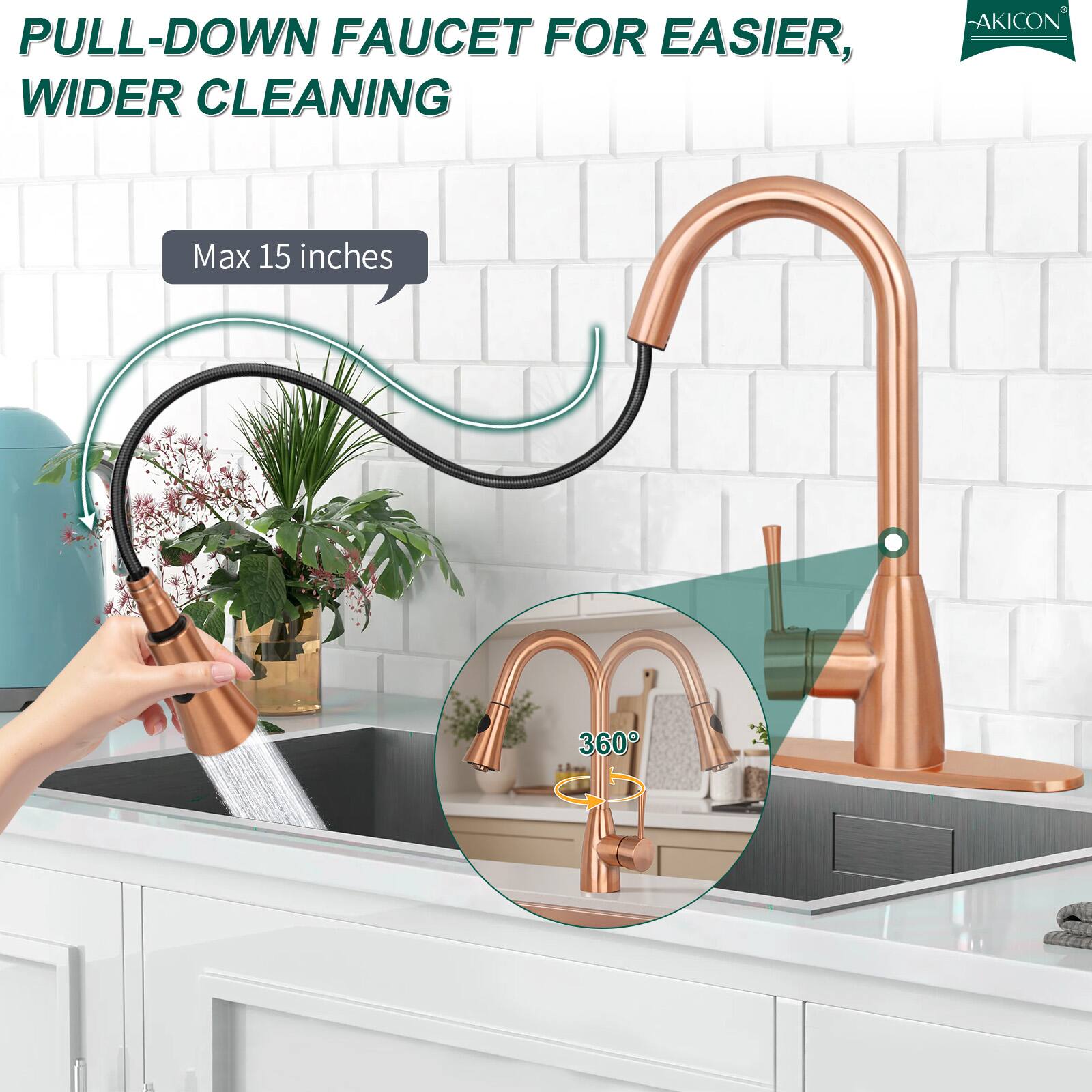 PULL-DOWN FAUCET FOR EASIER, WIDER CLEANING

Max 15 inches

360°