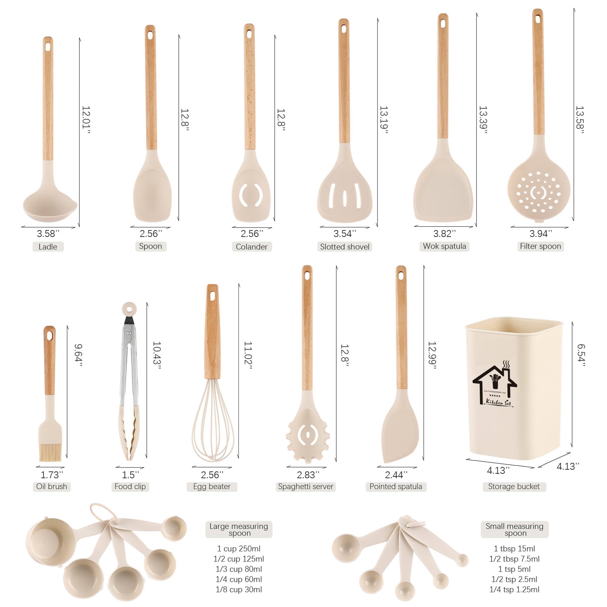 - Ladle: 12.01" x 3.58"
- Spoon: 12.8" x 2.56"
- Colander: 12.8" x 2.56"
- Slotted shovel: 13.19" x 3.54"
- Wok spatula: 13.39" x 3.82"
- Filter spoon: 13.58" x 3.94"
- Oil brush: 9.64" x 1.73"
- Food clip: 10.43" x 1.5"
- Egg beater: 11.02" x 2.56"
- Spaghetti server: 12.8" x 2.83"
- Pointed spatula: 12.99" x 2.44"
- Storage bucket: 6.54" x 4.13"

Measuring spoons:
- Large measuring spoon:
  - 1 cup: 250ml
  - 1/2 cup: 125ml
  - 1/3 cup: 80ml
  - 1/4 cup: 60ml
  - 1/8 cup: 30ml
  - 1 tbsp: 15ml
  - 1/2 tbsp: 7.5ml
  - 1 tsp: 5ml
  - 1/2 tsp: 2.5ml
  - 1/4 tsp: 1.25ml

- Small measuring spoon:
  - 1 tbsp: 15ml
  - 1/2 tbsp: 7.5ml
  - 1 tsp: 5ml
  - 1/2 tsp: 2.5ml
  - 1/4 tsp: 1.25ml