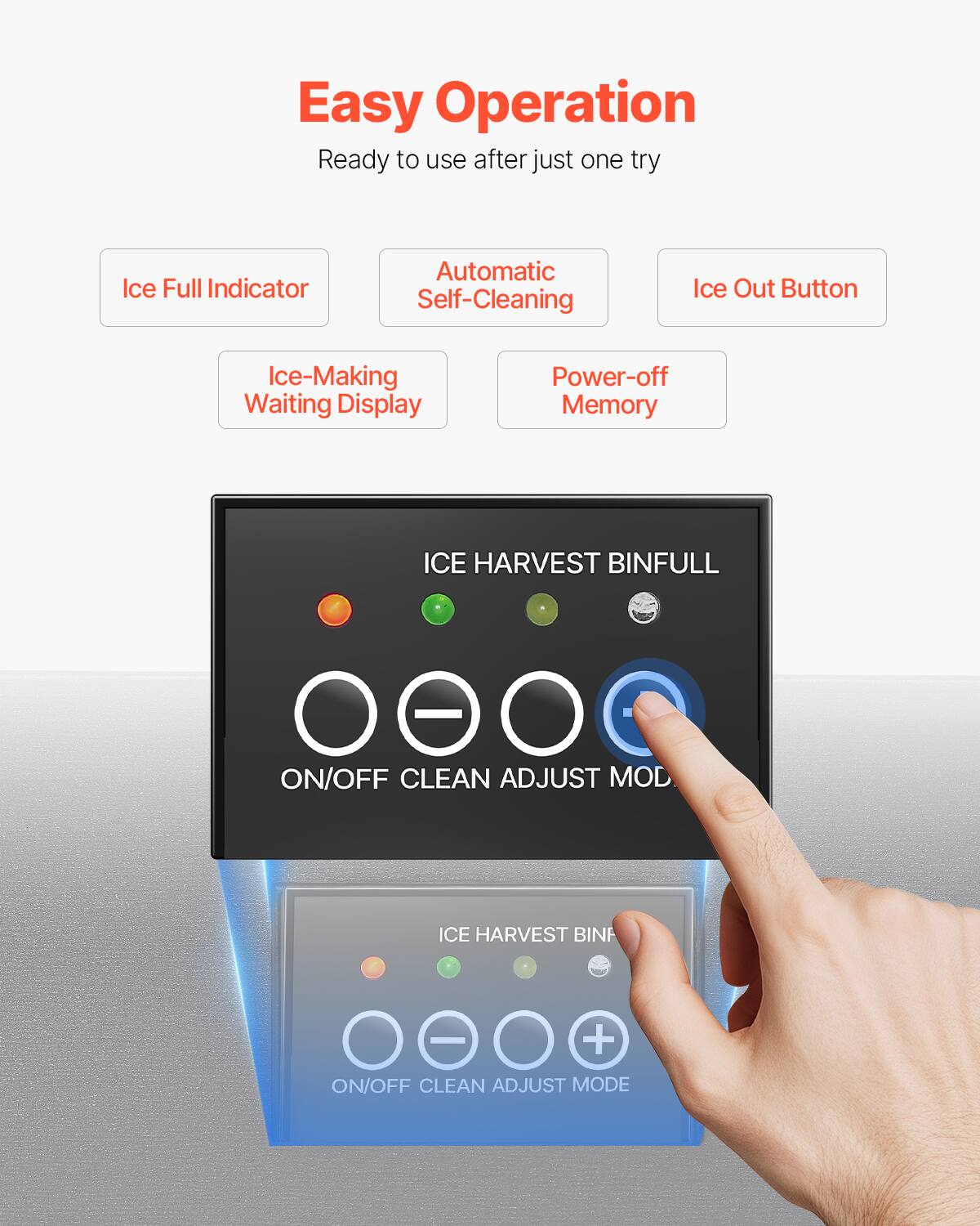 Easy Operation  
Ready to use after just one try

- Ice Full Indicator
- Automatic Self-Cleaning
- Ice Out Button
- Ice-Making Waiting Display
- Power-off Memory

ICE HARVEST BIN FULL  
ON/OFF CLEAN ADJUST MODE