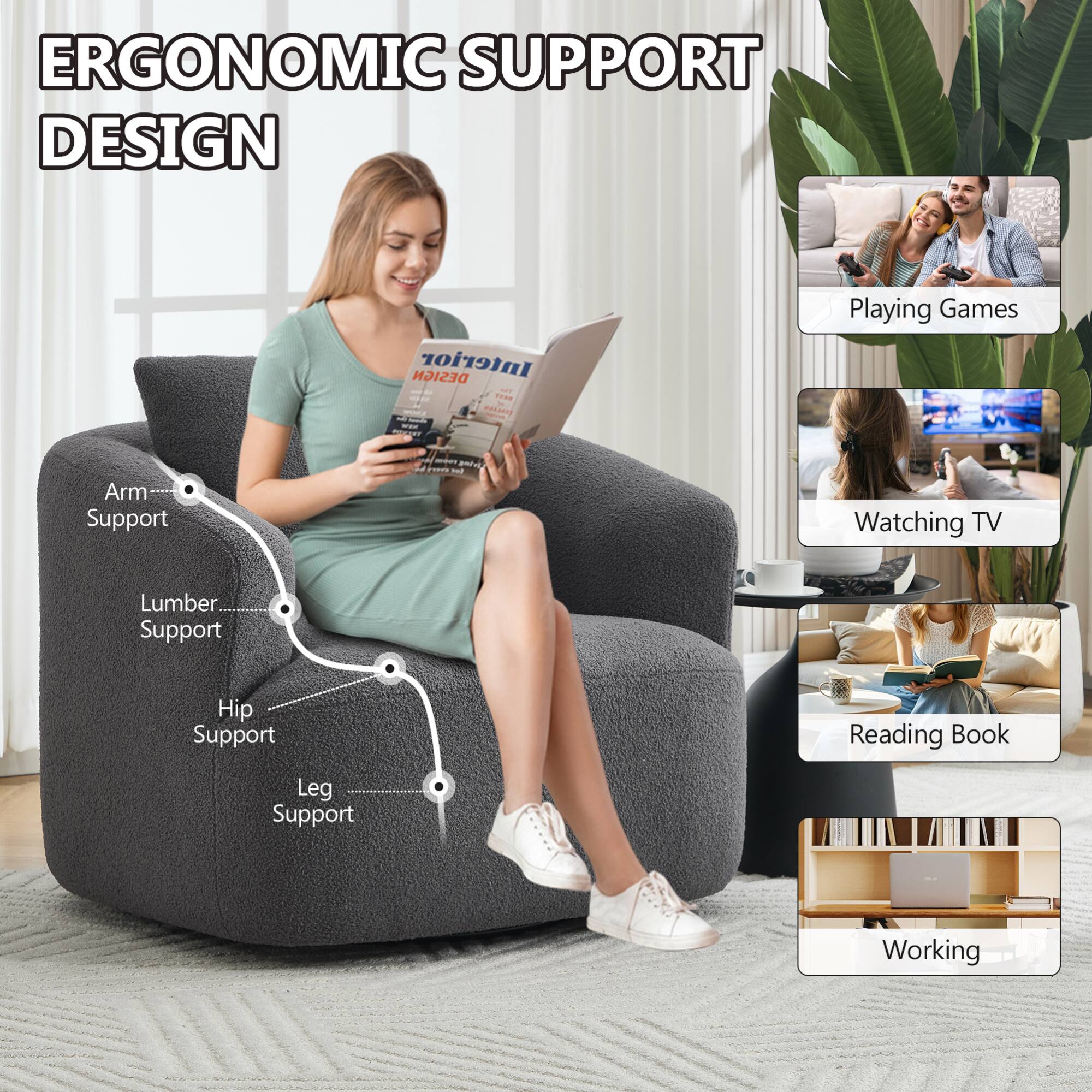 ERGONOMIC SUPPORT DESIGN

- Arm Support
- Lumber Support
- Hip Support
- Leg Support

- Playing Games
- Watching TV
- Reading Book
- Working