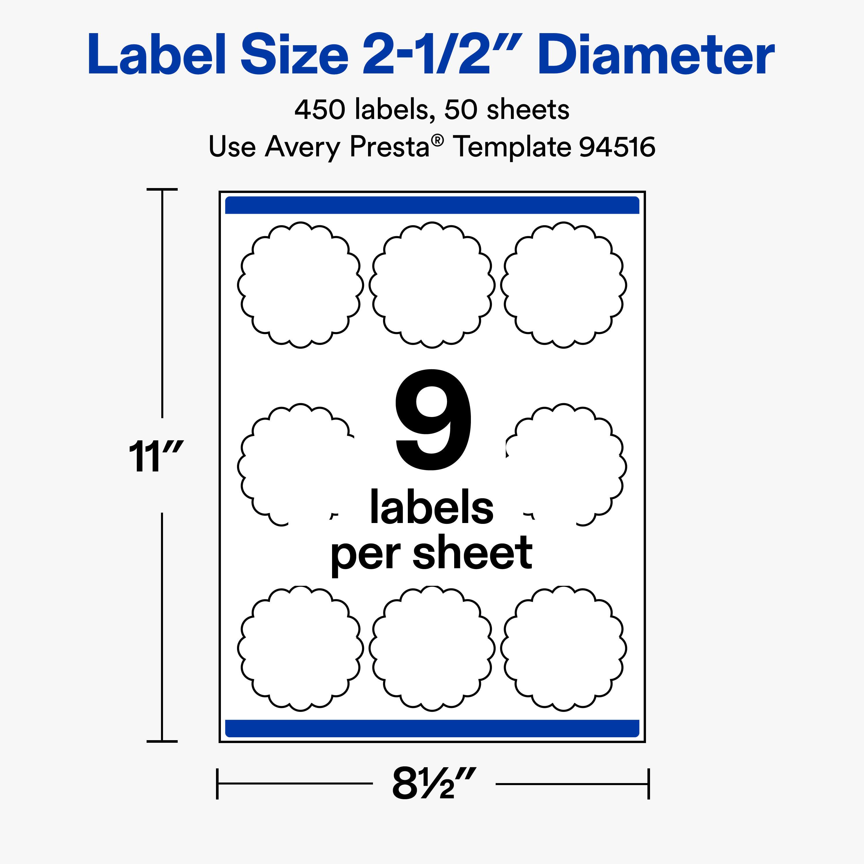 Label Size 2-1/2" Diameter  
450 labels, 50 sheets  
Use Avery Presta® Template 94516  

11"  
9 labels per sheet  
81/2"