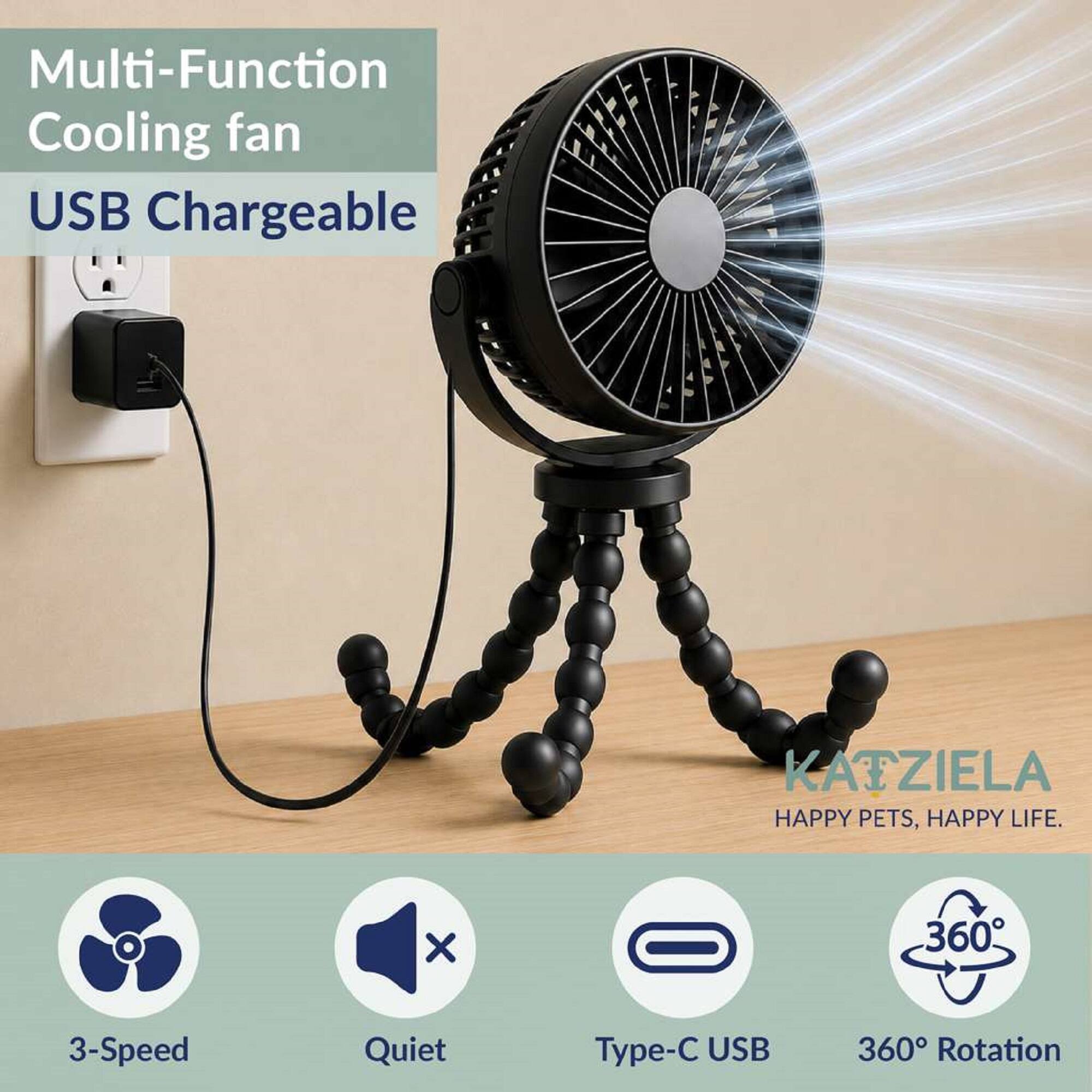 Multi-Function Cooling fan  
USB Chargeable  

KATZIELA  
HAPPY PETS, HAPPY LIFE.  

3-Speed  
Quiet  
Type-C USB  
360° Rotation