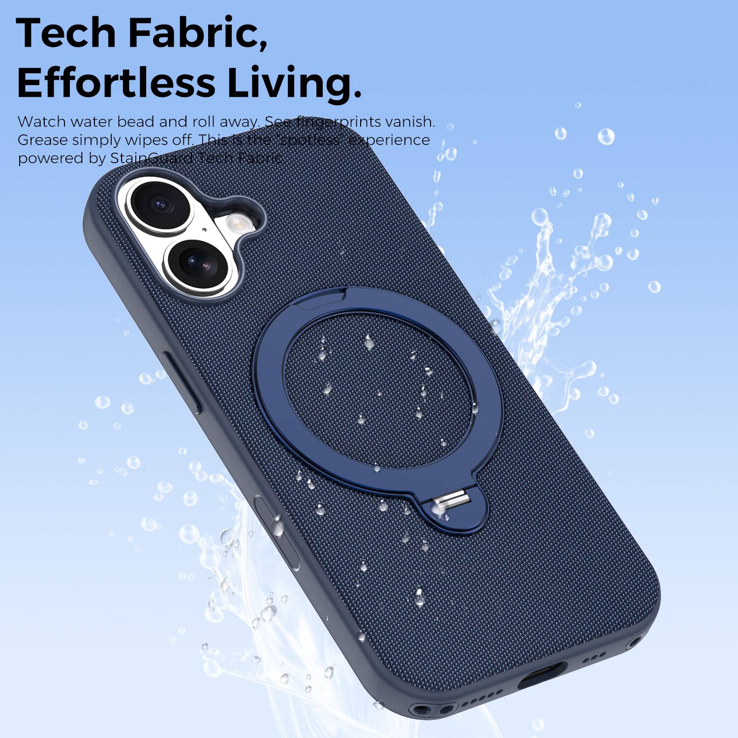 Tech Fabric, Effortless Living.  
Watch water bead and roll away. See fingerprints vanish. Grease simply wipes off. This is the stainless experience powered by StainGuard Tech Fabric.