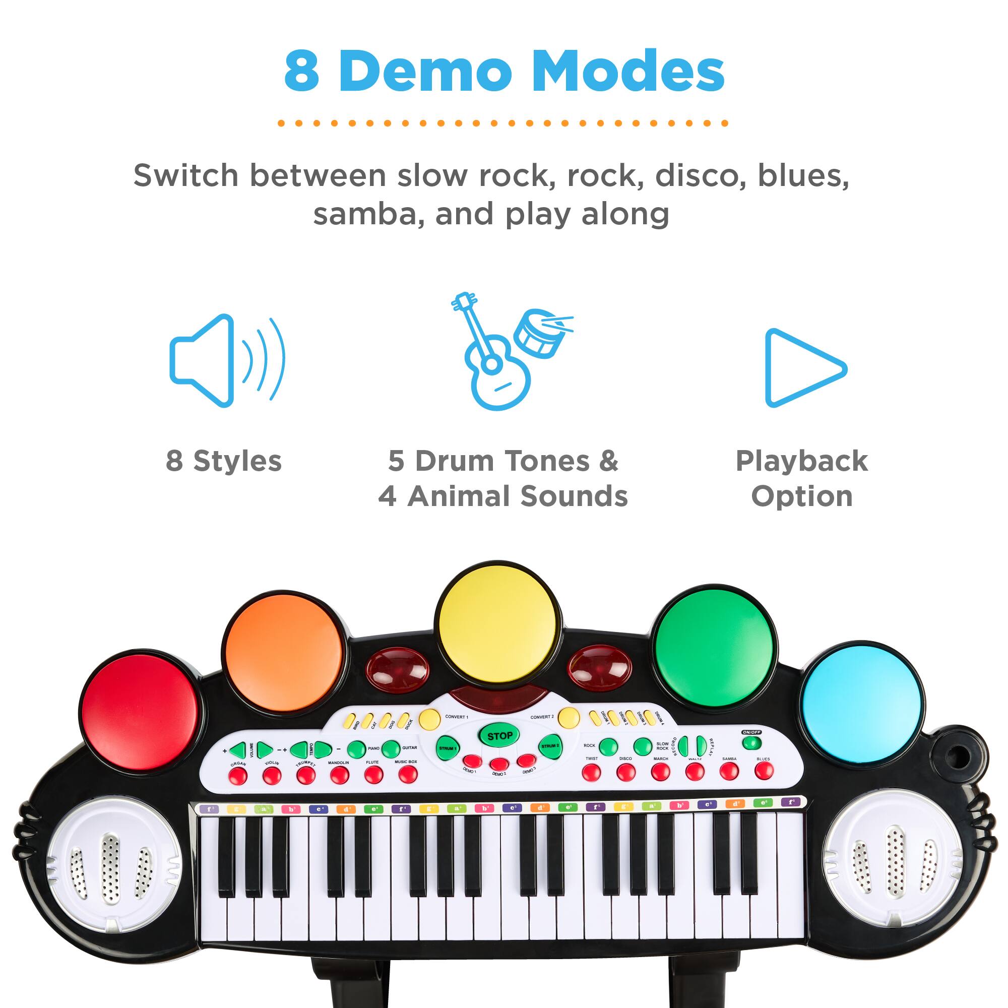 8 Demo Modes
Switch between slow rock, rock, disco, blues, samba, and play along
8 Styles
5 Drum Tones & 4 Animal Sounds
Playback Option