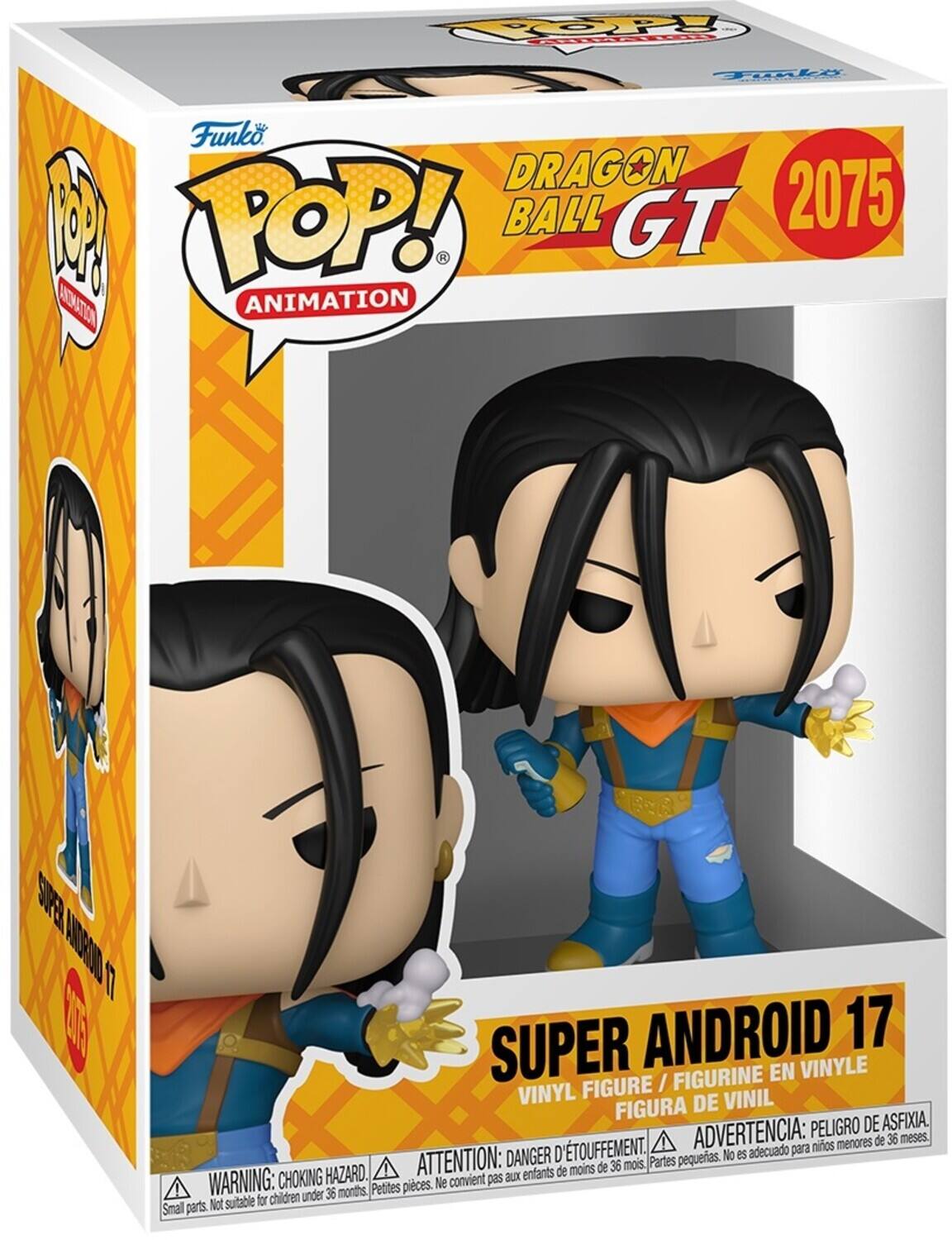 Sure, here is the corrected and grouped text from the image:

---

**Funko POP! ANIMATION**

**DRAGON BALL GT**

**2075**

**SUPER ANDROID 17**

**VINYL FIGURE / FIGURINE EN VINYLE / FIGURA DE VINIL**

**WARNING: CHOKING HAZARD. Small parts. Not suitable for children under 36 months.**

**ATTENTION: DANGER D'ÉTOUFFEMENT. Petites pièces. Ne convient pas aux enfants de moins de 36 mois.**

**ADVERTENCIA: PELIGRO DE ASFIXIA. No es adecuado para niños menores de 36 meses.**

---

This text is organized to reflect the information on the packaging, including the brand, series, character, and safety warnings.