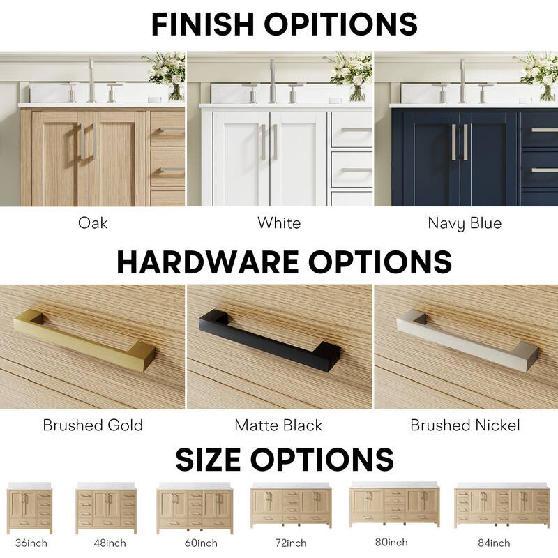 FINISH OPTIONS  
Oak White Navy Blue  

HARDWARE OPTIONS  
Brushed Gold Matte Black Brushed Nickel  

SIZE OPTIONS  
36inch 48inch 60inch 72inch 80inch 84inch