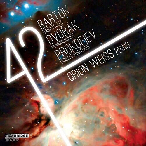 BARTÓK  
BAGATELLES  
DVORÁK  
HUMORESQUES  
PROKOFIEV  
VISIONS & FLIGHTS  
ORION WEISS PIANO  

42  

BRIDGE  
BRIDGE9355