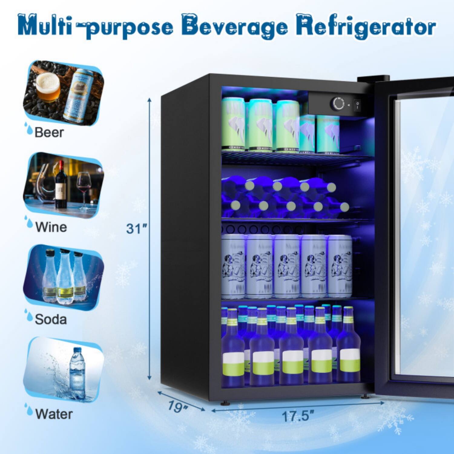 Multi-purpose Beverage Refrigerator

- Beer
- Wine
- Soda
- Water

31" (height)
19" (width)
17.5" (depth)