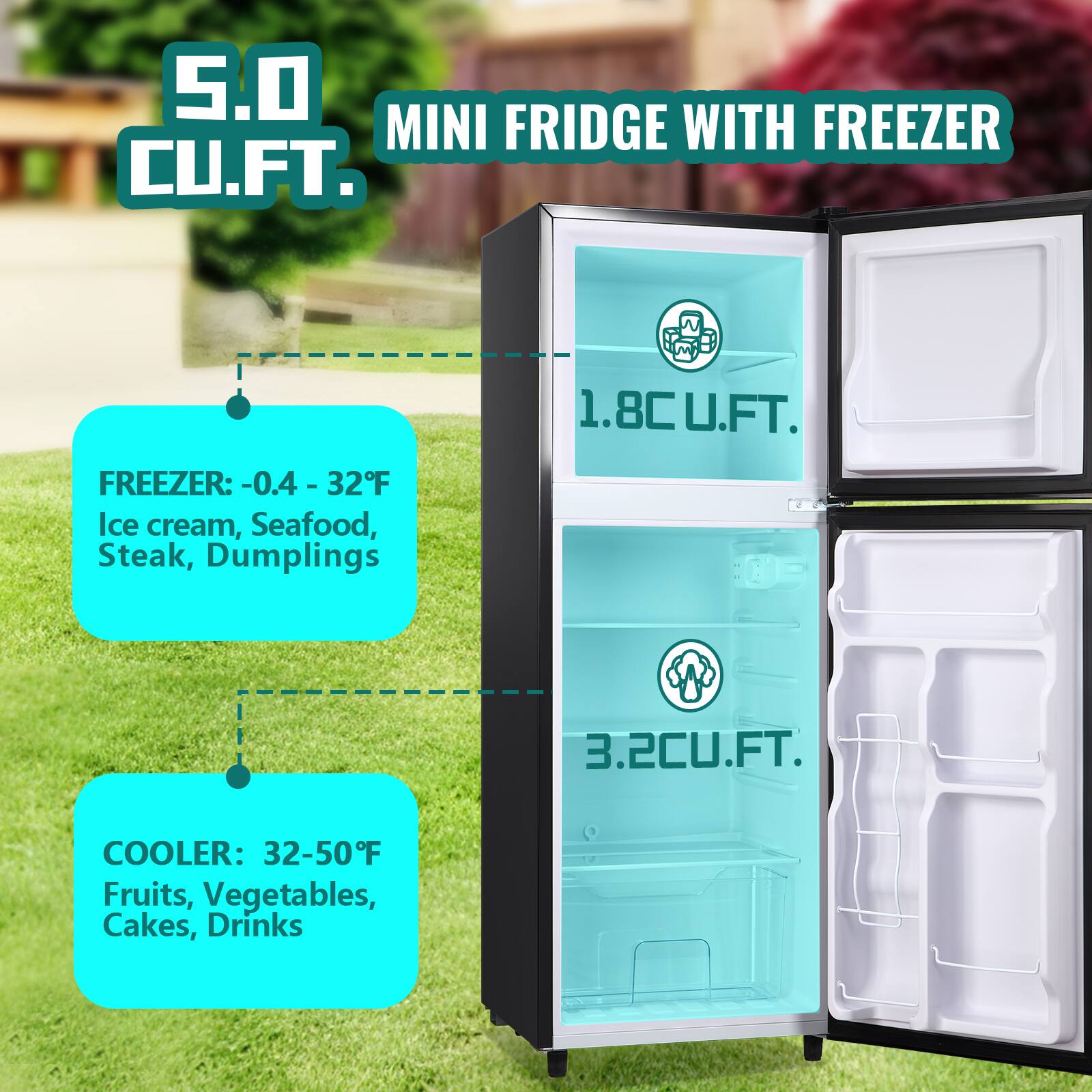 5.0 CU.FT. MINI FRIDGE WITH FREEZER

FREEZER: -0.4 - 32°F  
Ice cream, Seafood, Steak, Dumplings

COOLER: 32-50°F  
Fruits, Vegetables, Cakes, Drinks