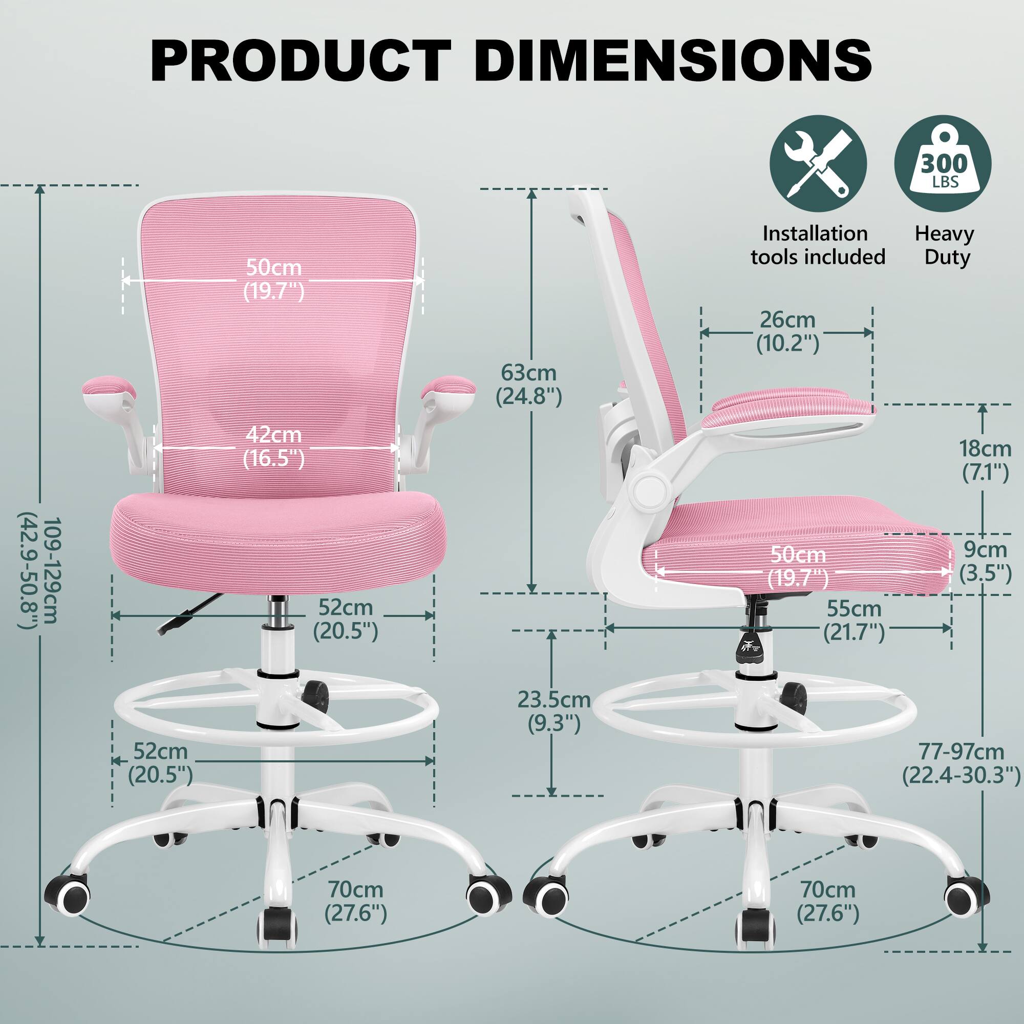 **PRODUCT DIMENSIONS**

- **Seat Height:** 42.9-50.8" (109-129cm)
- **Seat Width:** 52cm (20.5")
- **Seat Depth:** 50cm (19.7")
- **Back Height:** 52cm (20.5")
- **Armrest Height:** 26cm (10.2")
- **Armrest Width:** 18cm (7.1")
- **Base Diameter:** 52cm (20.5")
- **Base Height:** 23.5cm (9.3")
- **Overall Height:** 77-97cm (22.4-30.3")
- **Overall Width:** 70cm (27.6")
- **Overall Depth:** 70cm (27.6")

**Additional Dimensions:**
- **Backrest Height:** 50cm (19.7")
- **Backrest Width:** 55cm (21.7")
- **Seat to Floor Height:** 70cm (27.6")
- **Seat to Armrest Height:** 63