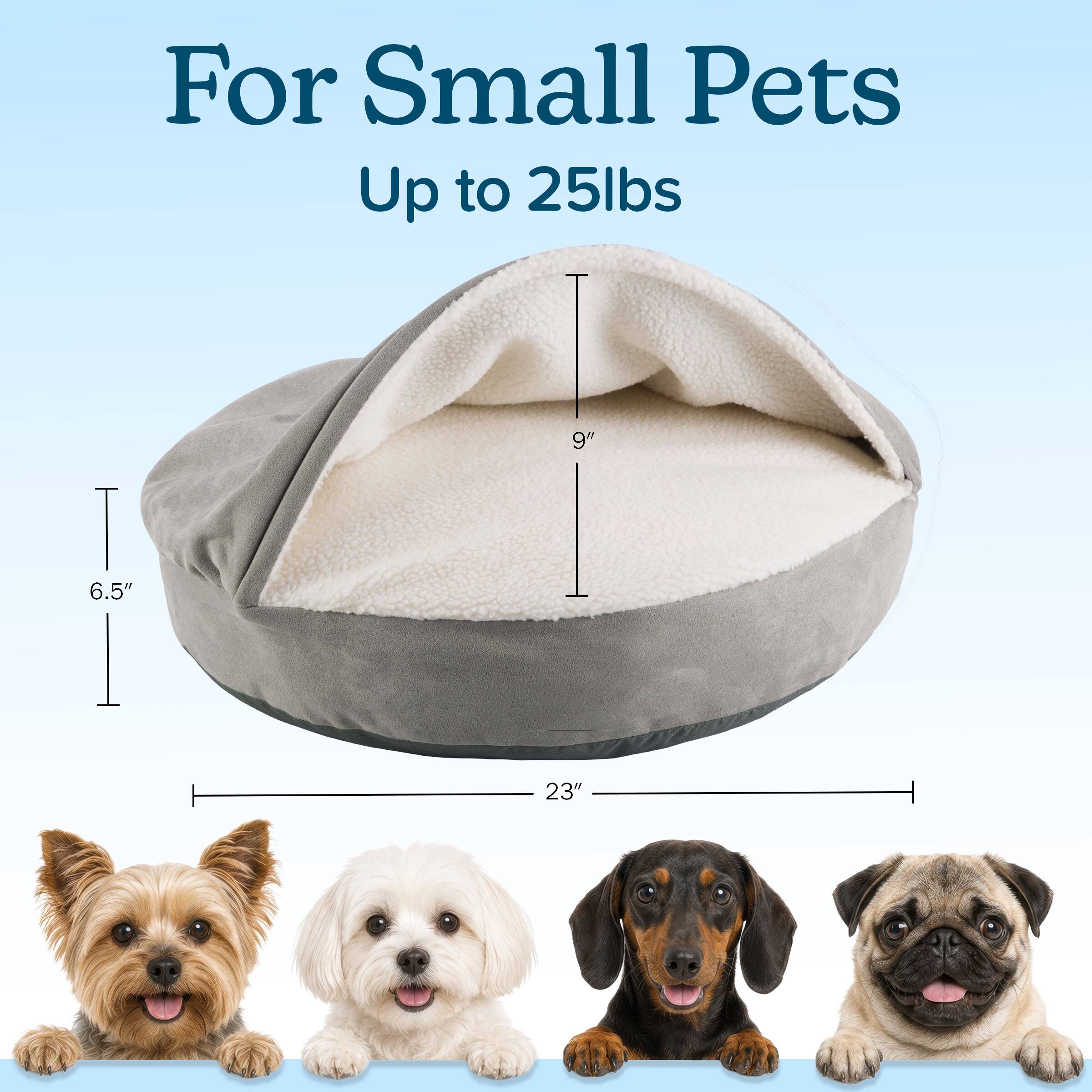 For Small Pets Up to 25lbs

9"
6.5"
23"
