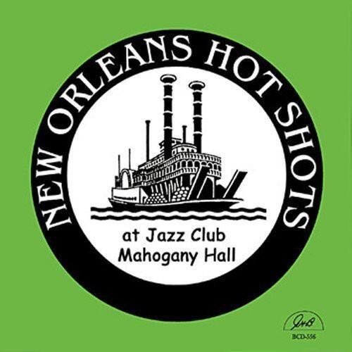 NEW ORLEANS HOT SHOTS  
at Jazz Club Mahogany Hall  
GrB BCD-SSS