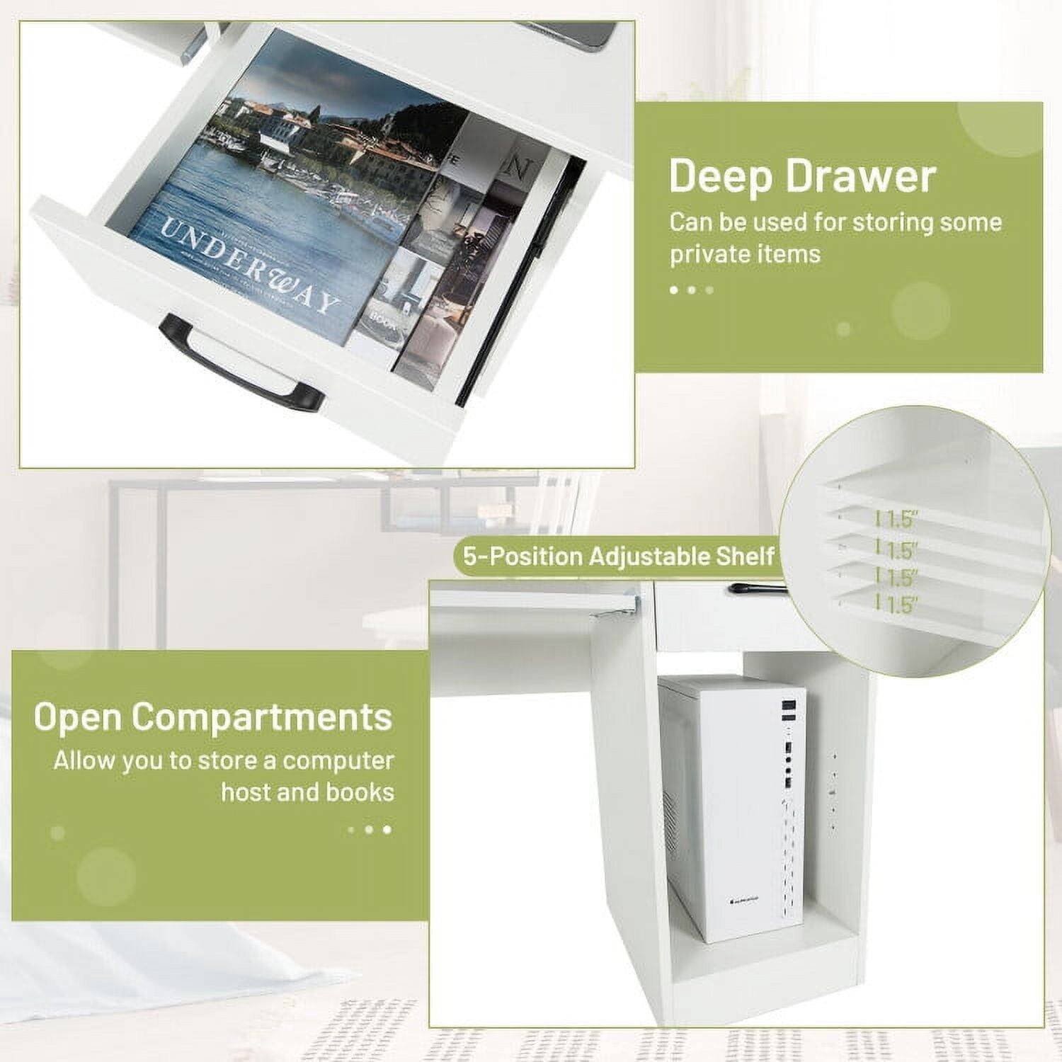 - **Deep Drawer**
  - Can be used for storing some private items

- **Open Compartments**
  - Allow you to store a computer host and books

- **5-Position Adjustable Shelf**
  - 1.5" 11.5" 11.5" 11.5"