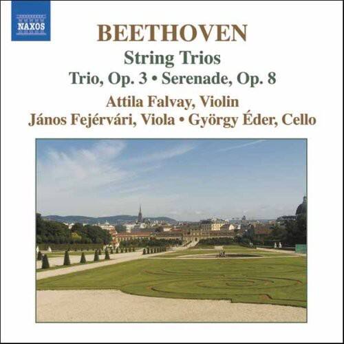 NAXOS  
BEETHOVEN  
String Trios  
Trio, Op. 3 • Serenade, Op. 8  
Attila Falvay, Violin  
János Fejérvari, Viola • György Éder, Cello