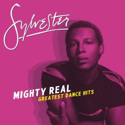 Sylvester  
MIGHTY REAL  
GREATEST DANCE HITS