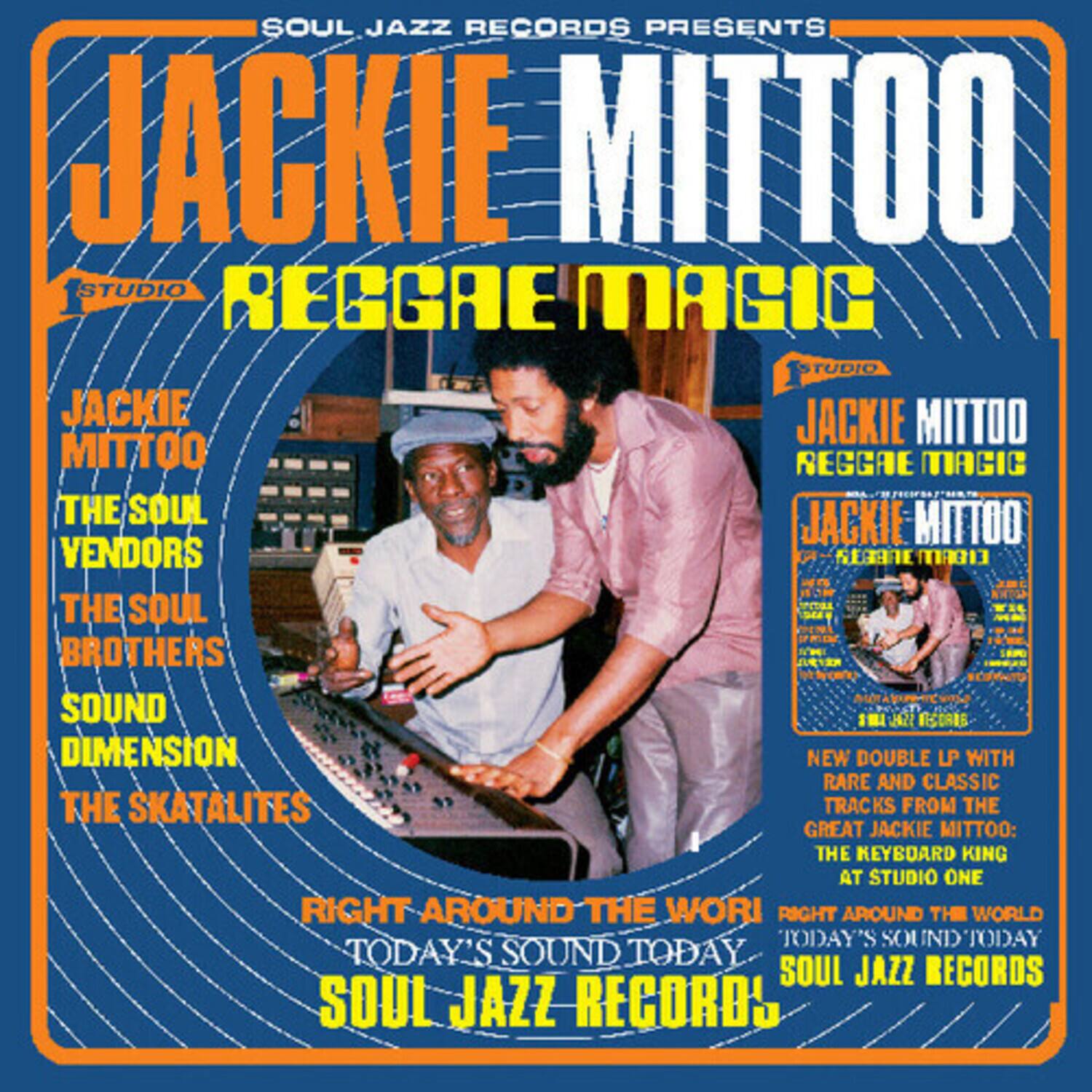 Soul Jazz Records Presents  
Jackie Mittoo  
Studio Reggae Magic  

Jackie Mittoo  
The Soul Vendors  
The Soul Brothers  
Sound Dimension  
The Skatalites  

Right Around the World  
Today's Sound Today  
Soul Jazz Records  

New Double LP with Rare and Classic Tracks from the Great Jackie Mittoo: The Keyboard King at Studio One  
Right Around the World  
Today's Sound Today  
Soul Jazz Records