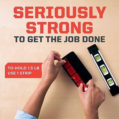 SERIOUSLY STRONG  
TO GET THE JOB DONE  

TO HOLD 1.5 LB USE 1 STRIP