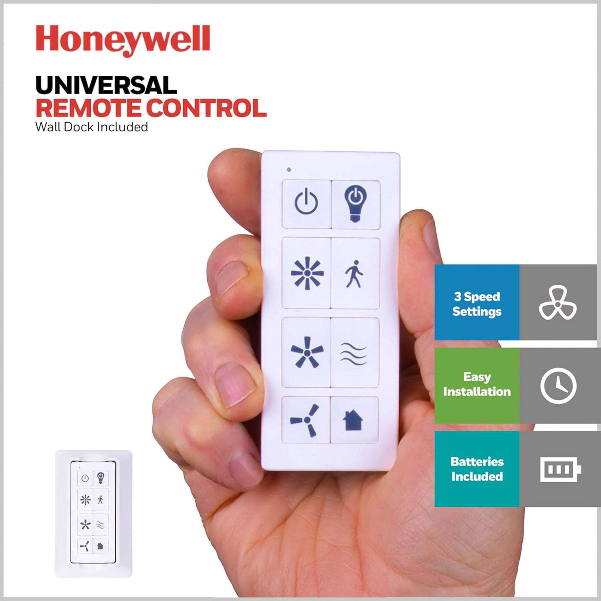 Honeywell UNIVERSAL REMOTE CONTROL  
Wall Dock Included  

3 Speed Settings  
Easy Installation  
Batteries Included
