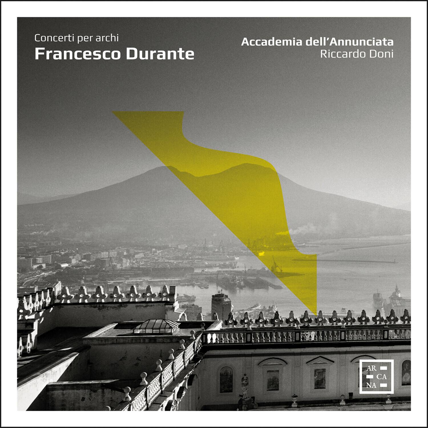 Concerti per archi  
Francesco Durante  

Accademia dell'Annunciata  
Riccardo Doni  

AR  
CA  
NA