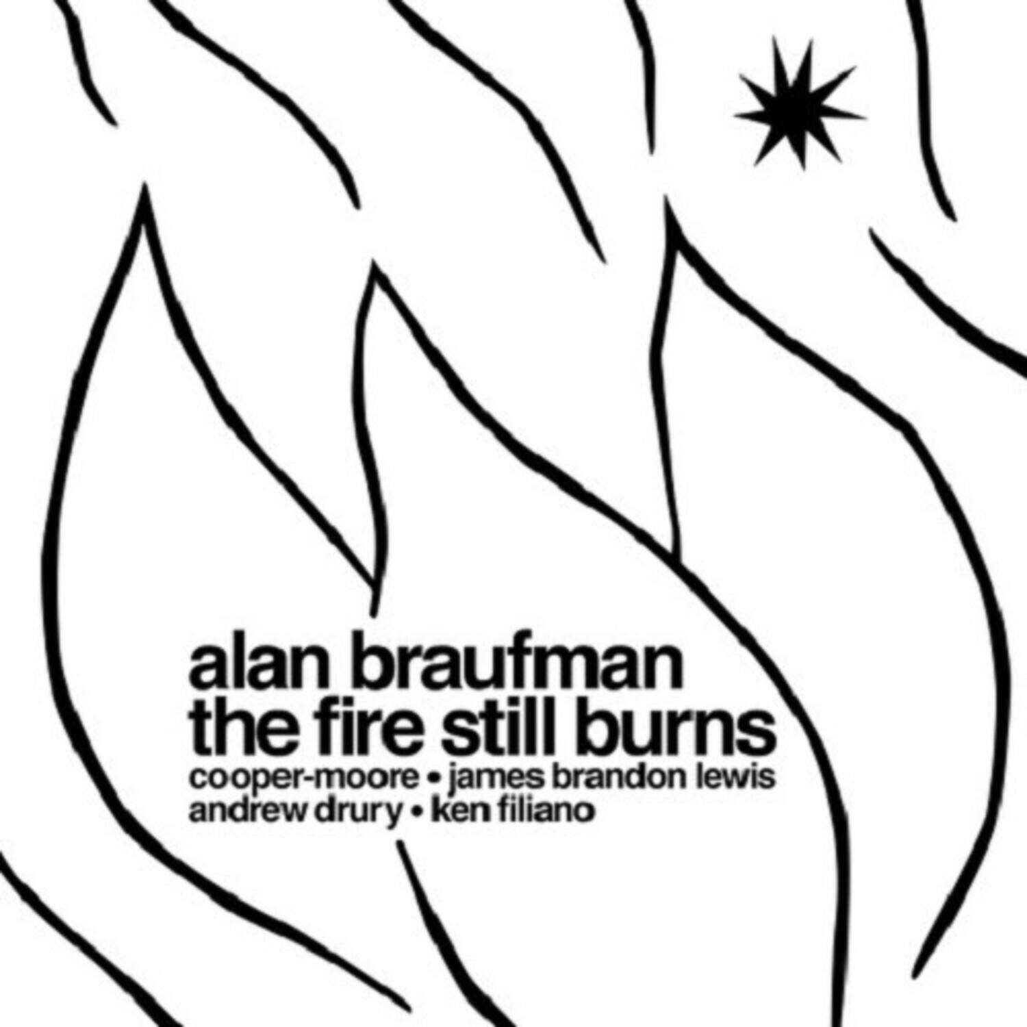 Alan Braufman - The Fire Still Burns  - VINYL LP