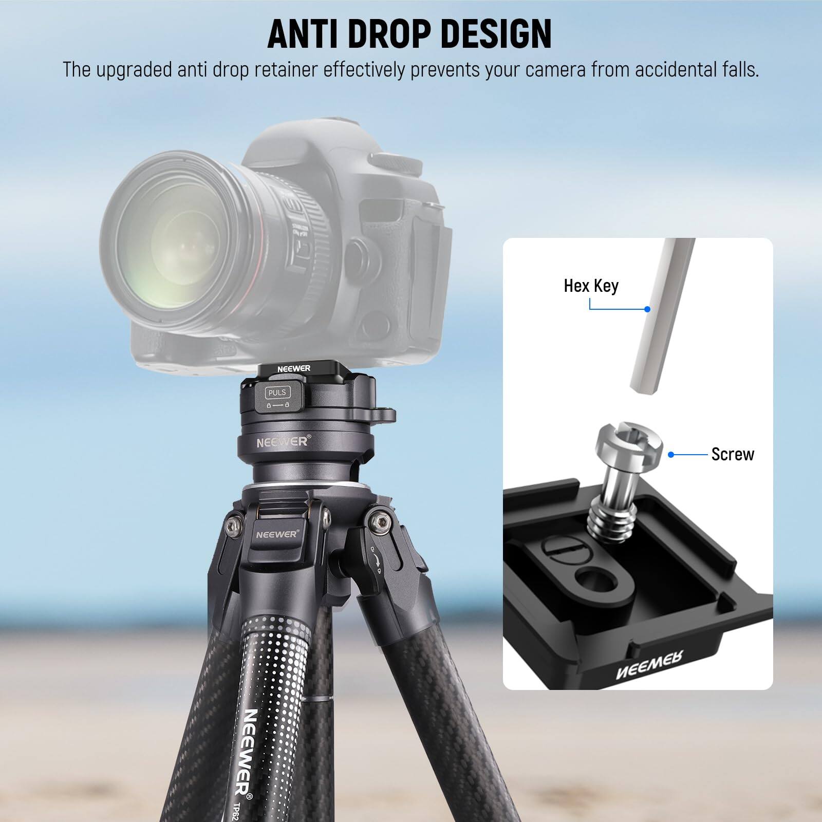 ANTI DROP DESIGN  
The upgraded anti drop retainer effectively prevents your camera from accidental falls.  

Hex Key  
Screw