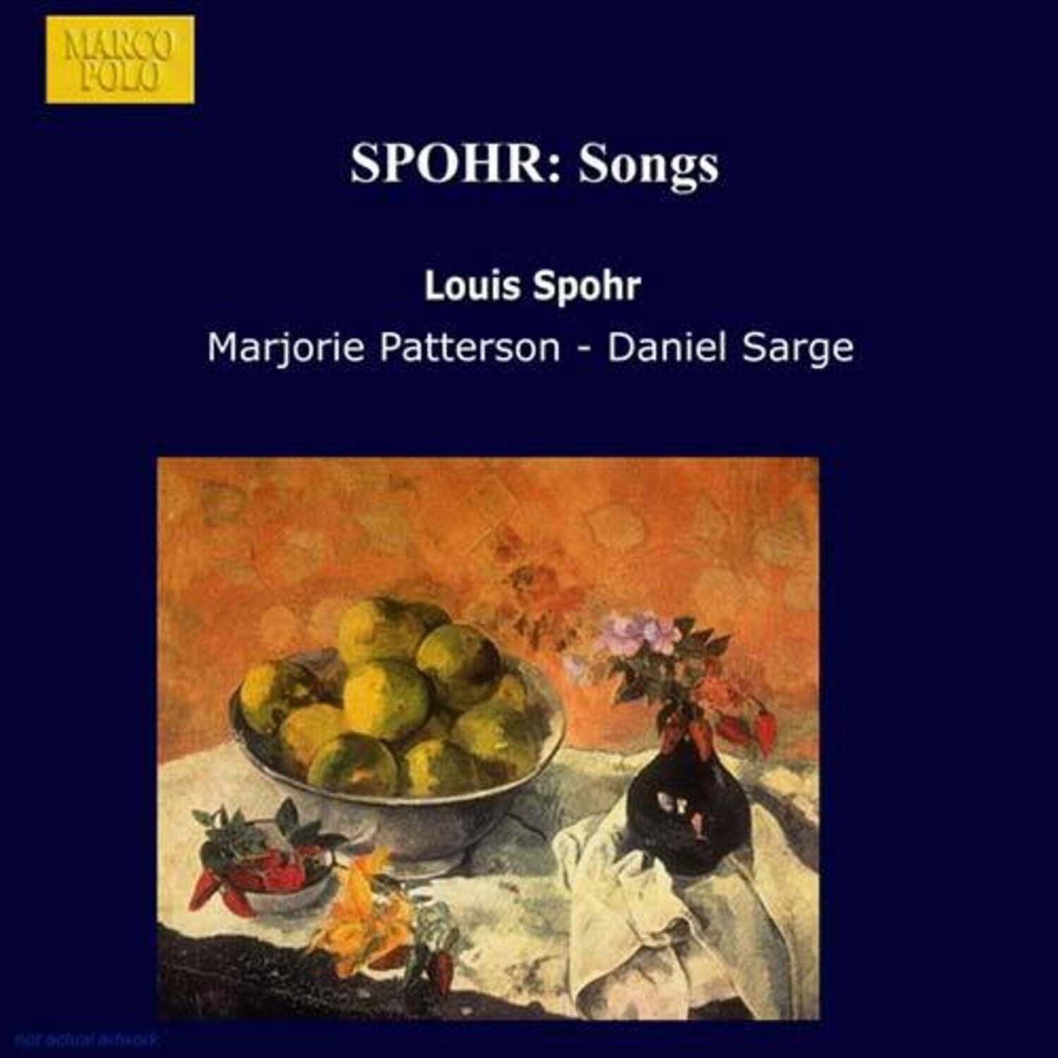 MARCO POLO

SPOHR: Songs

Louis Spohr

Marjorie Patterson - Daniel Sarge

artwork