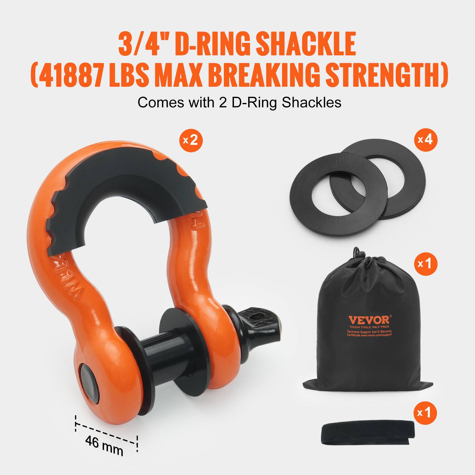 3/4" D-RING SHACKLE (41887 LBS MAX BREAKING STRENGTH)  
Comes with 2 D-Ring Shackles  
- 2 x 46 mm  
- 4 x 46 mm  
- 1 x Bag  
- 1 x Strap