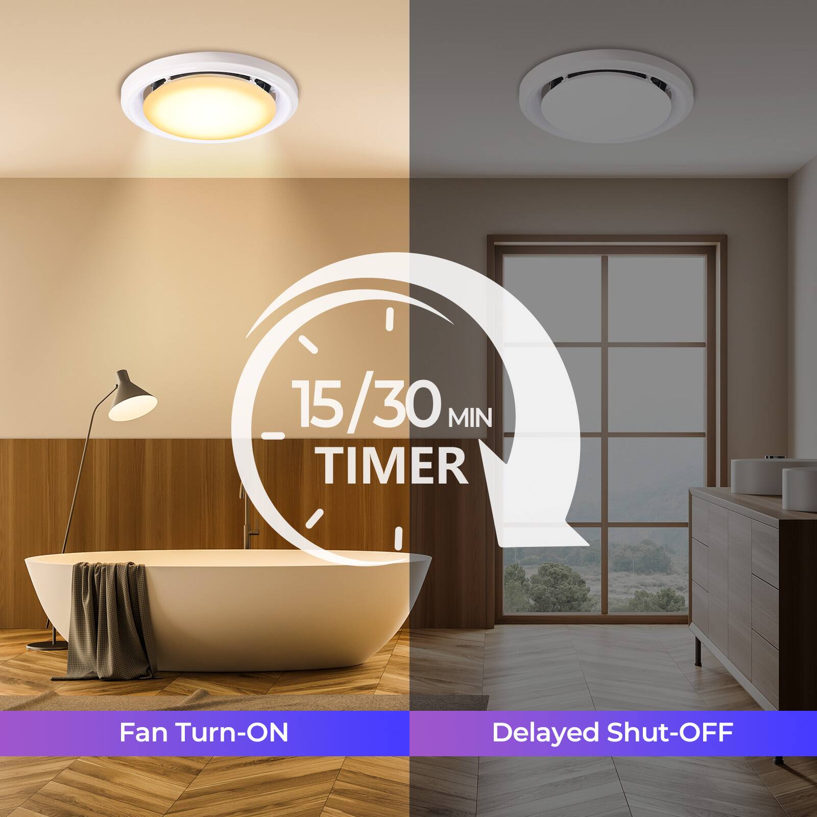 15/30 MIN TIMER  
Fan Turn-ON  
Delayed Shut-OFF