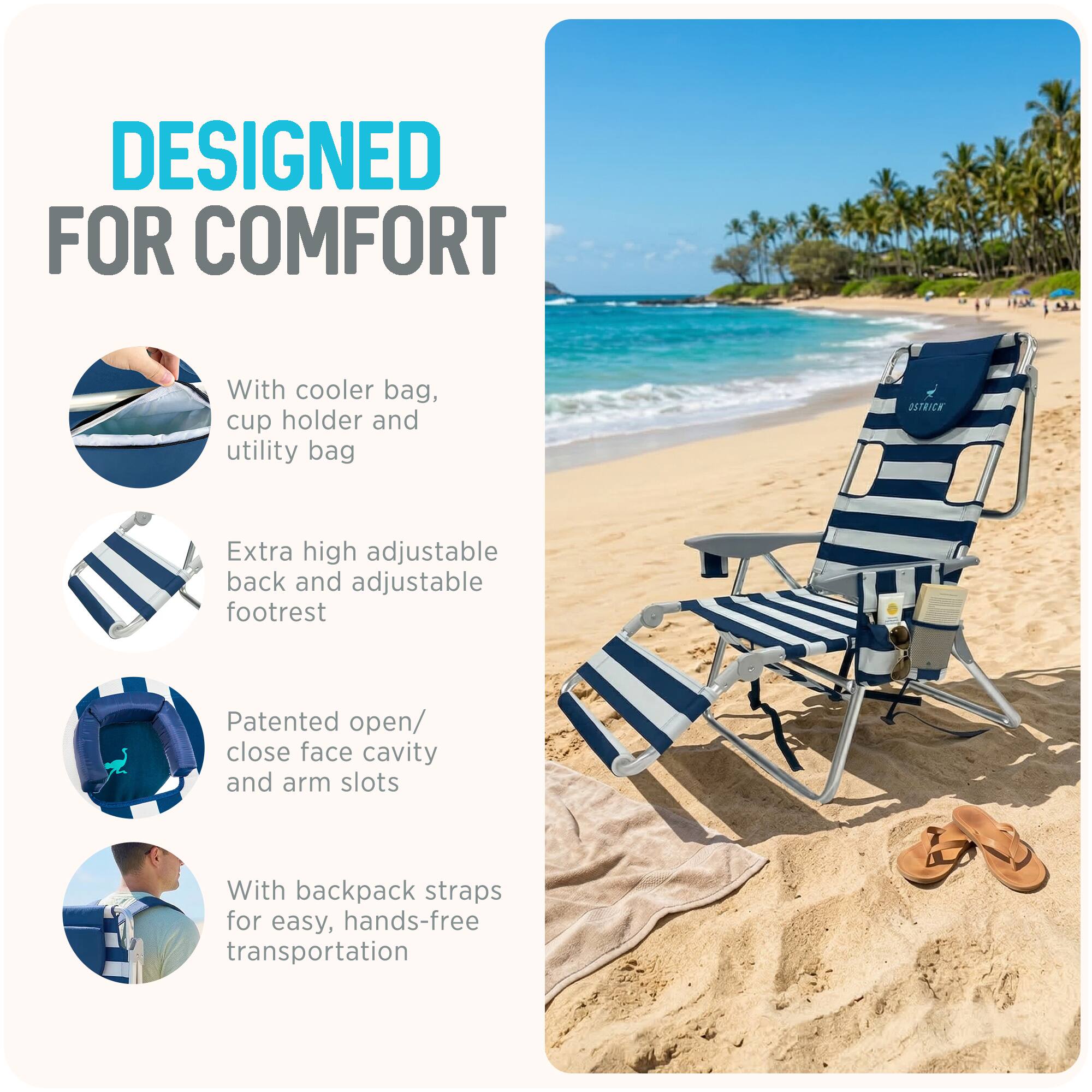 DESIGNED FOR COMFORT

- With cooler bag, cup holder and utility bag
- Extra high adjustable back and adjustable footrest
- Patented open/close face cavity and arm slots
- With backpack straps for easy, hands-free transportation