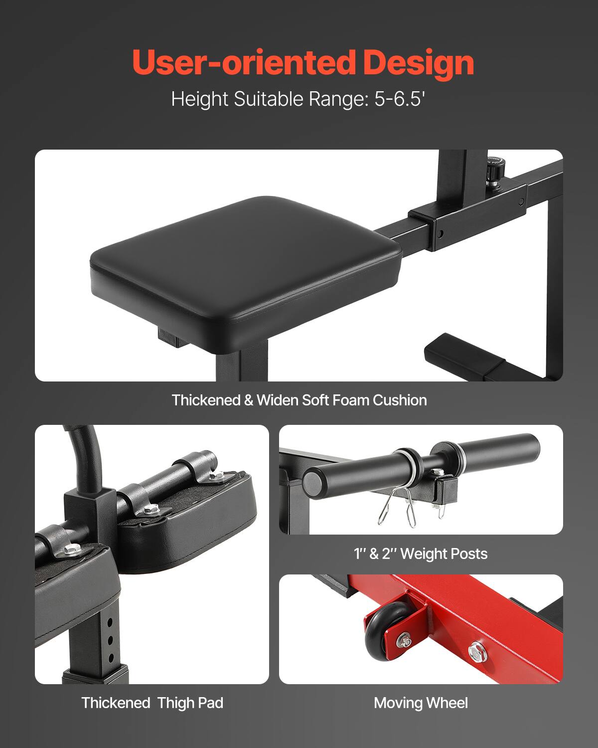 User-oriented Design  
Height Suitable Range: 5-6.5'  

Thickened & Widen Soft Foam Cushion  

1" & 2" Weight Posts  

Thickened Thigh Pad  

Moving Wheel
