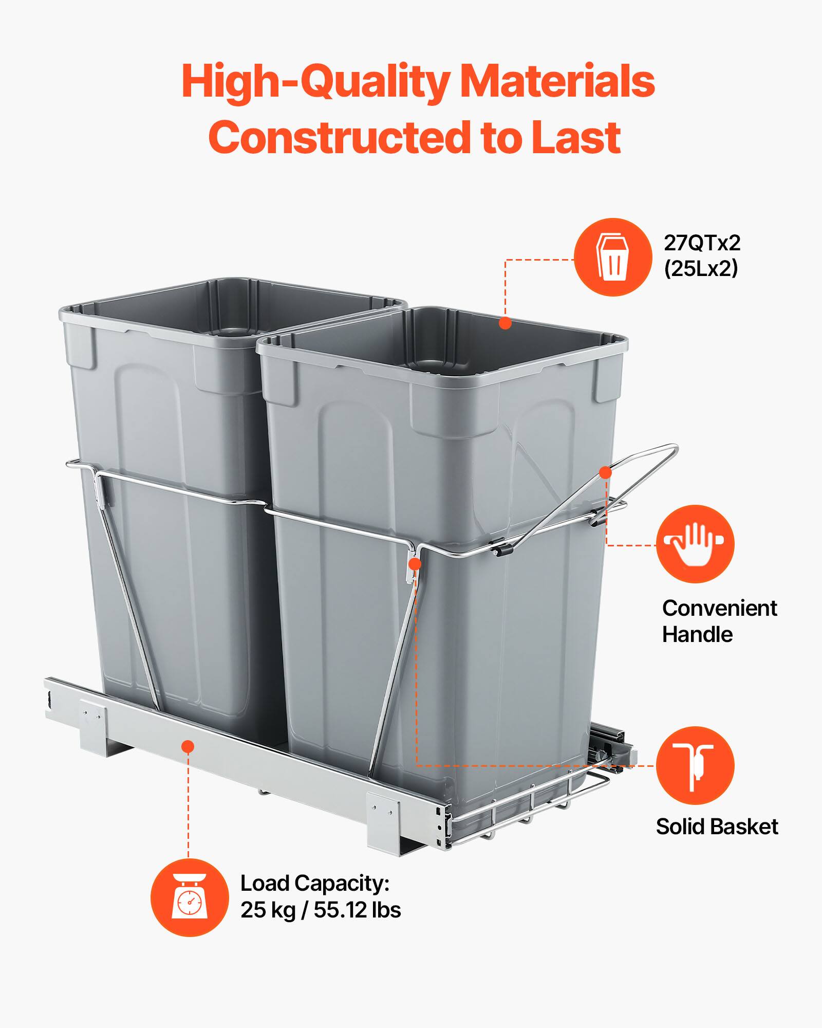 High-Quality Materials Constructed to Last

27QTx2 (25Lx2)

Convenient Handle

Solid Basket

Load Capacity: 25 kg / 55.12 lbs