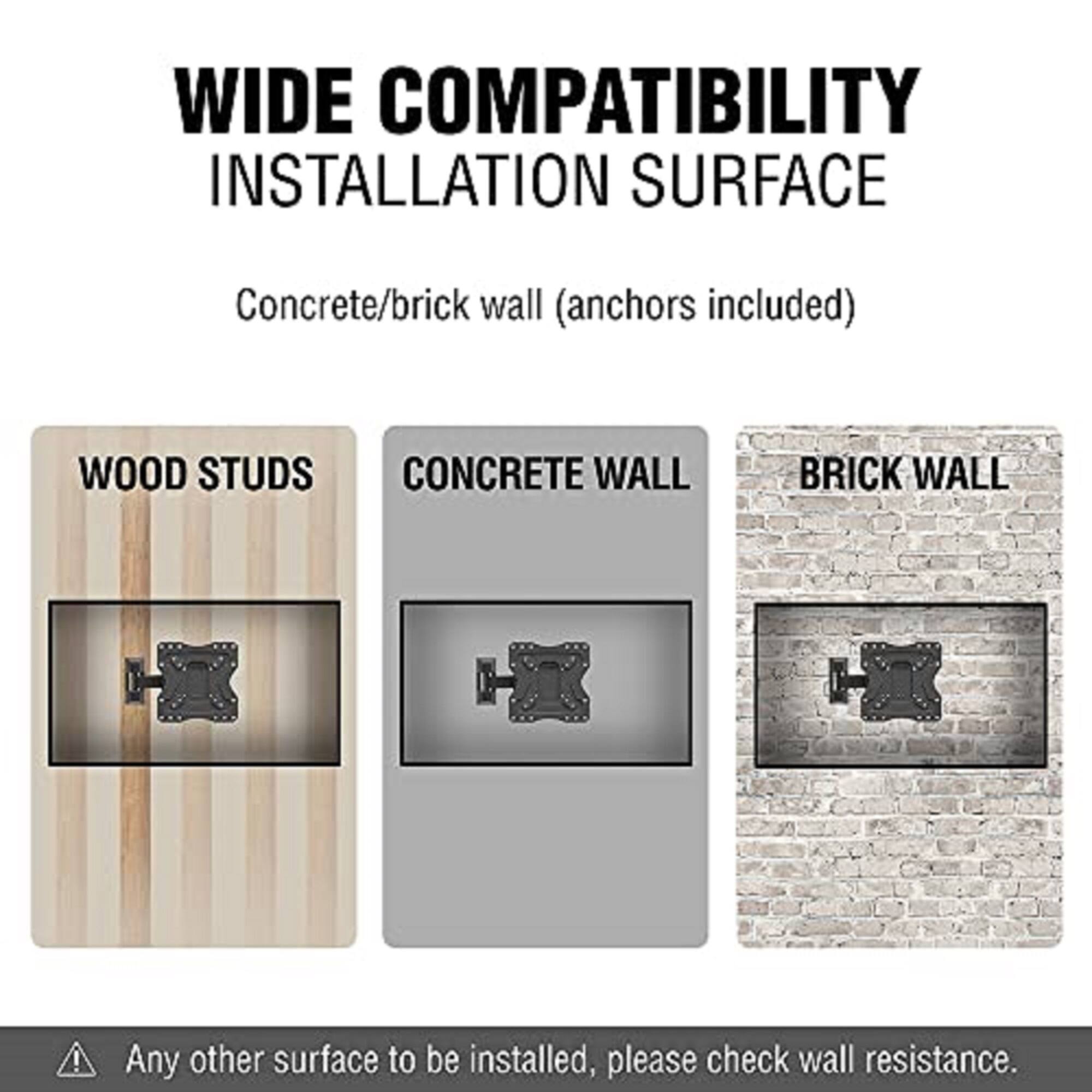 WIDE COMPATIBILITY INSTALLATION SURFACE

Concrete/brick wall (anchors included)

WOOD STUDS  
CONCRETE WALL  
BRICK WALL  

Any other surface to be installed, please check wall resistance.