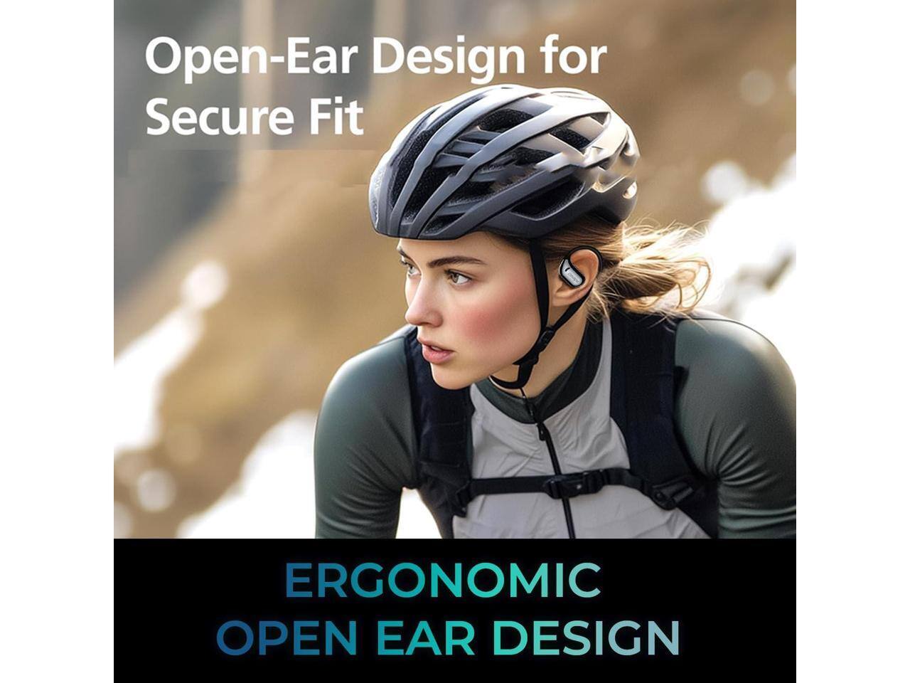 Open-Ear Design for Secure Fit  
ERGONOMIC OPEN EAR DESIGN