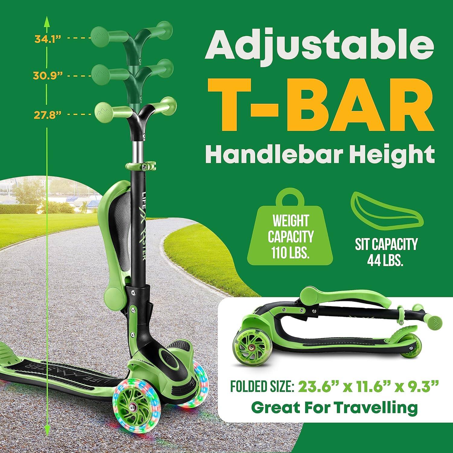 Adjustable T-BAR Handlebar Height

34.1"  
30.9"  
27.8"

WEIGHT CAPACITY 110 LBS.  
SIT CAPACITY 44 LBS.

FOLDED SIZE: 23.6" x 11.6" x 9.3"  
Great For Travelling