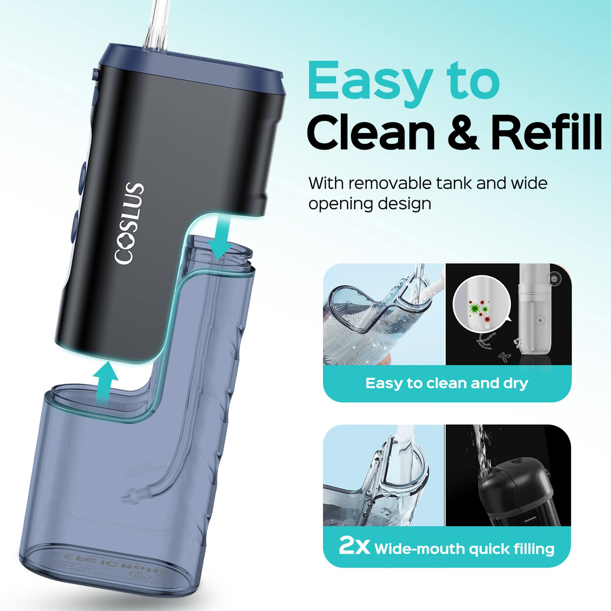 Easy to Clean & Refill

With removable tank and wide opening design

Easy to clean and dry

2X Wide-mouth quick filling