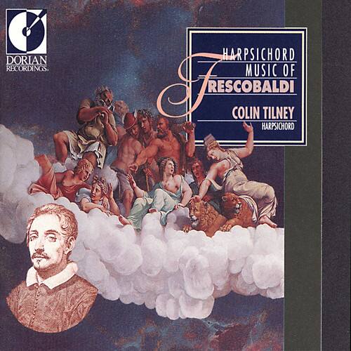 DORIAN RECORDINGS  
HARPSICHORD MUSIC OF  
FRESCOBALDI  
COLIN TILNEY  
HARPSICHORD