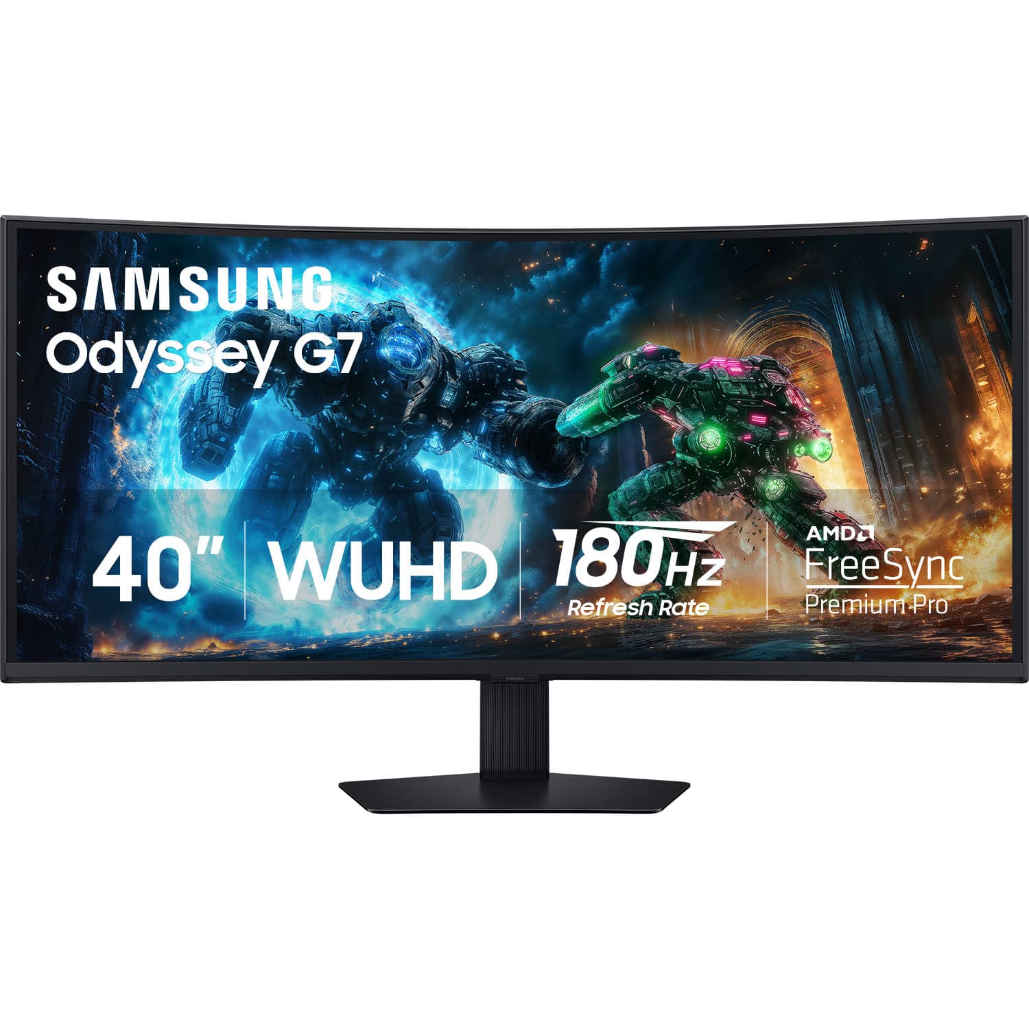 SAMSUNG Odyssey G7
40" WUHD
180Hz Refresh Rate
AMD FreeSync Premium Pro