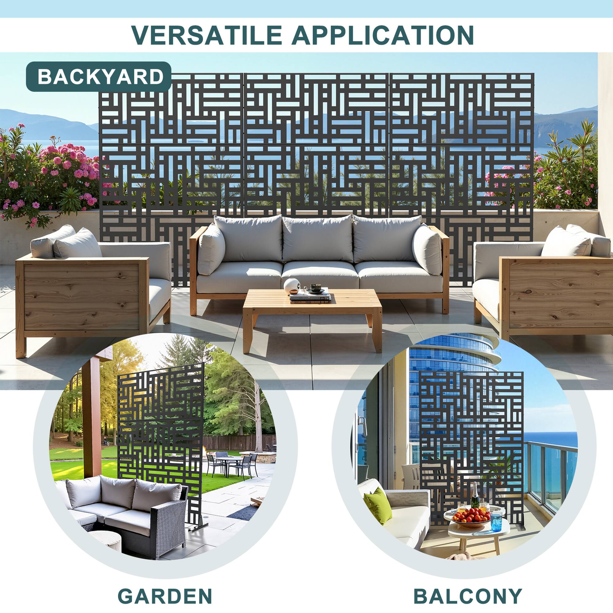VERSATILE APPLICATION

BACKYARD

GARDEN

BALCONY