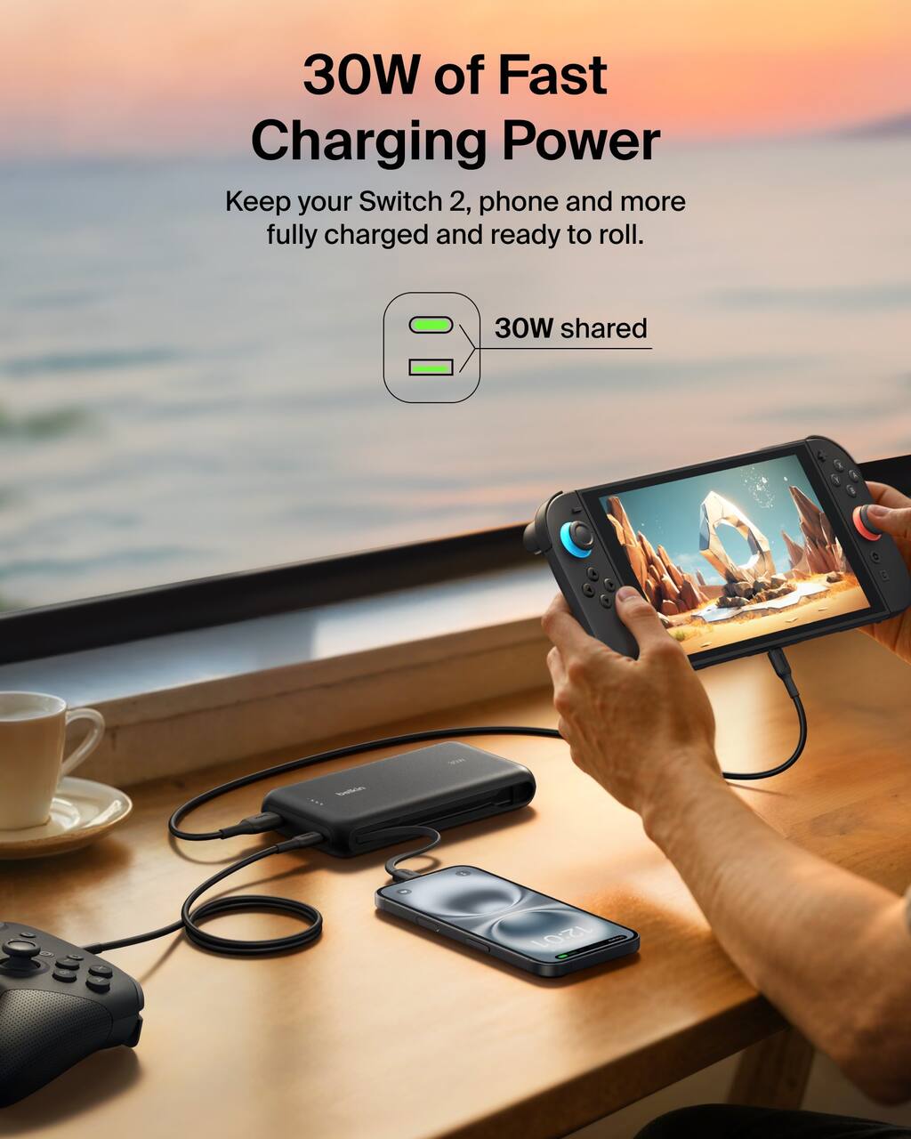 30W of Fast Charging Power
Keep your Switch 2, phone and more fully charged and ready to roll.
30W shared