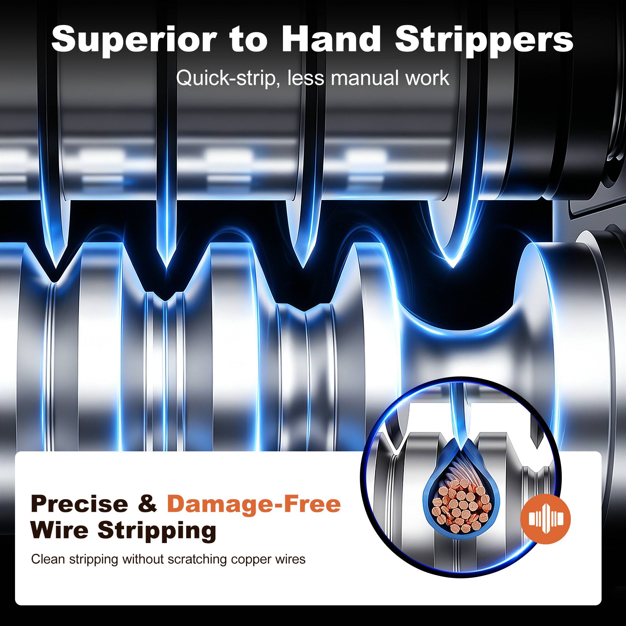 Superior to Hand Strippers  
Quick-strip, less manual work  

Precise & Damage-Free Wire Stripping  
Clean stripping without scratching copper wires