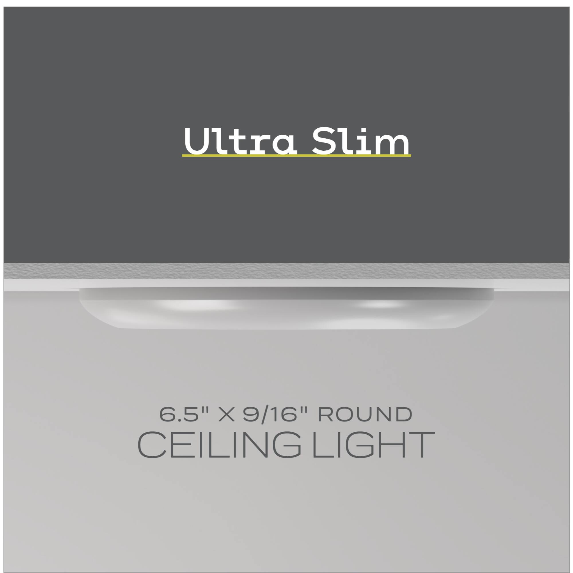Ultra Slim
6.5" X 9/16" ROUND CEILING LIGHT