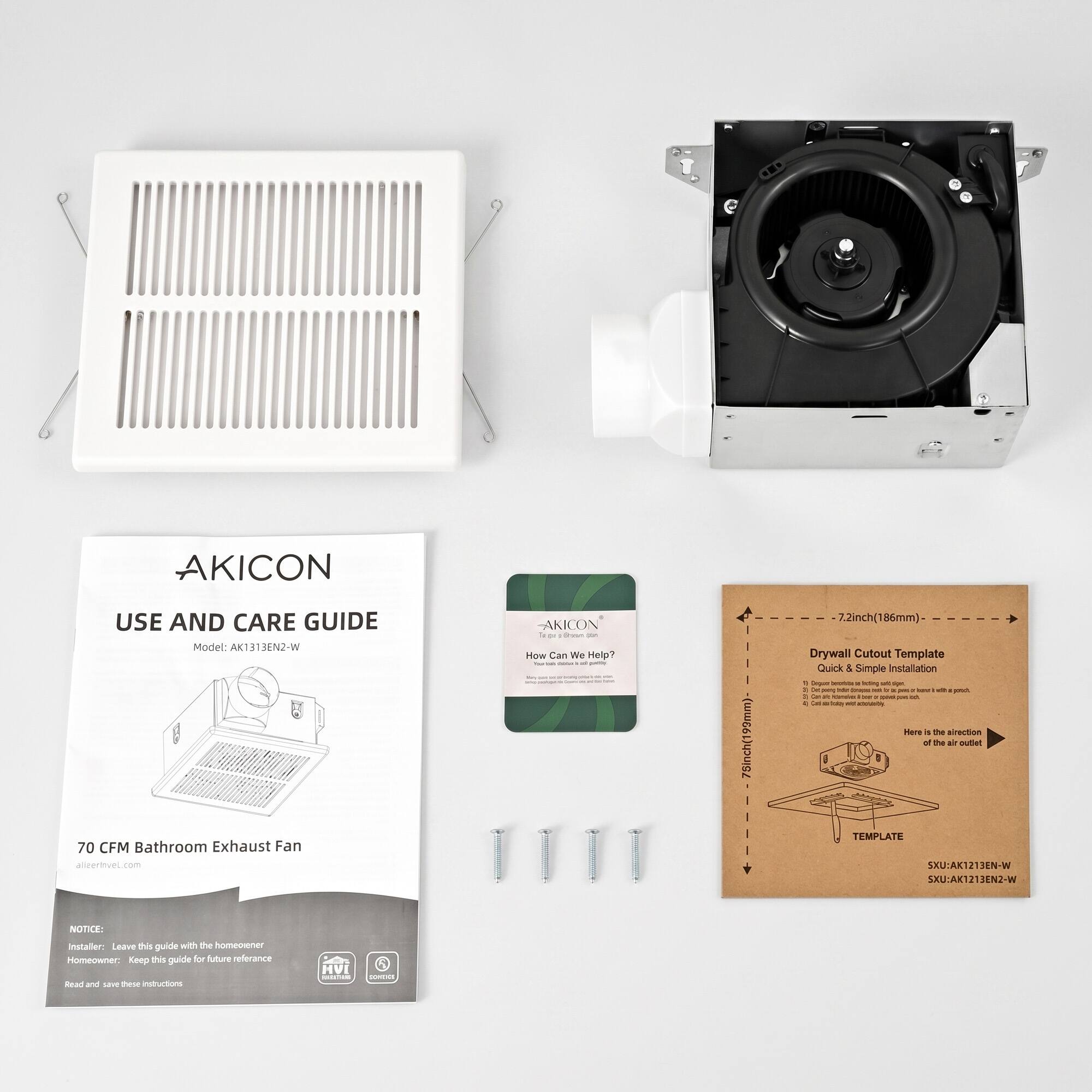 AKICON USE AND CARE GUIDE  
Model: AK14TRN2-W  

AKICON  

1. How Can We Help?  

7.2inch (186mm)  
7.5inch (199mm)  

Drywall Cutout Template  
Quick & Simple Installation  

70 CFM Bathroom Exhaust Fan  
alizerfanes.com  

NOTICE:  
Installer: Leave this guide with the homeowner  
Homeowner: Keep this guide for future reference  
Read and save these instructions  

TEMPLATE  
SKU: AK1313EN2-W  
SKU: AK1313EN2-W